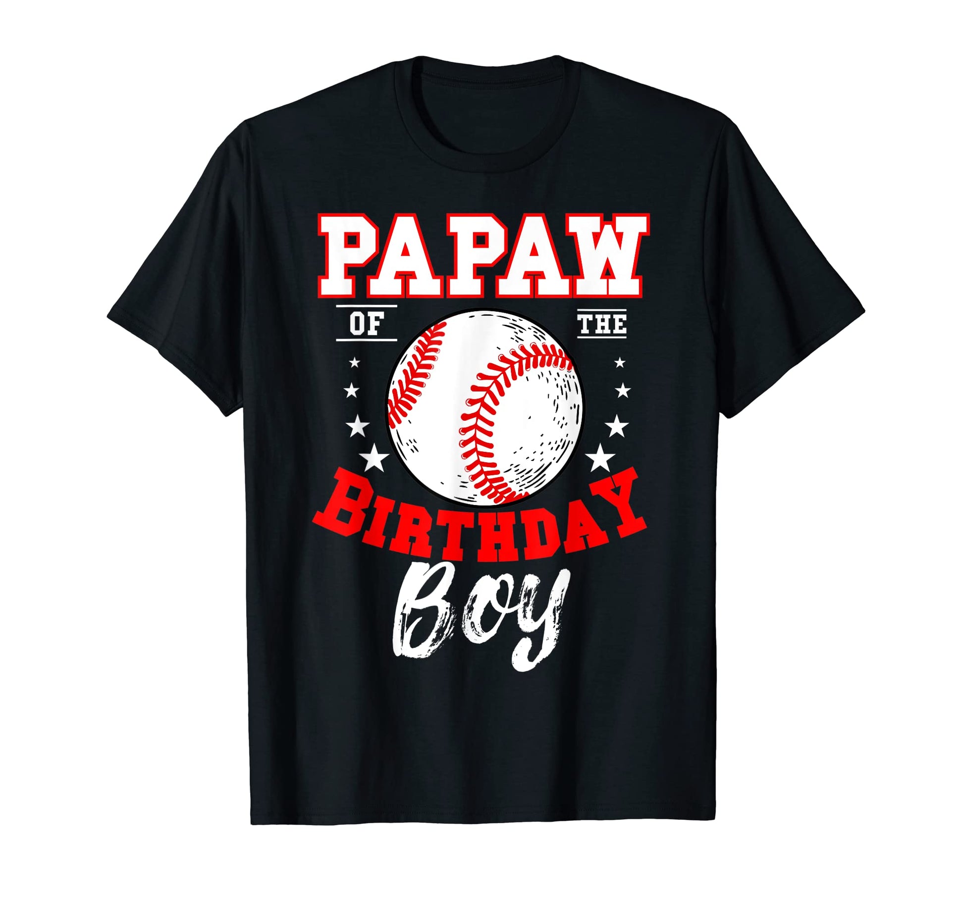 Papaw Birthday Baseball Theme T-Shirt - Casual Everyday Wear Men Women - T-Shirt, Sweatshirt, Hoodie