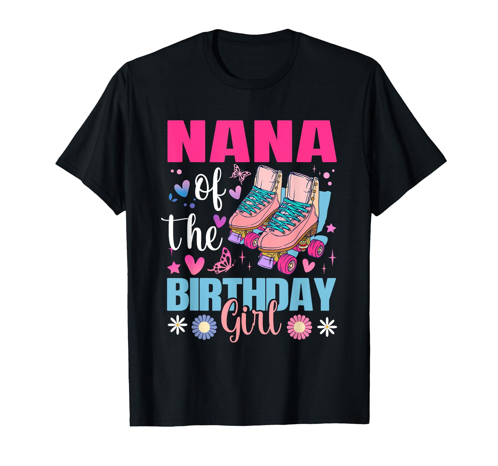 Nana Birthday Rolling Skate Bday T-Shirt - Streetwear Style Men Women - T-Shirt, Sweatshirt, Hoodie