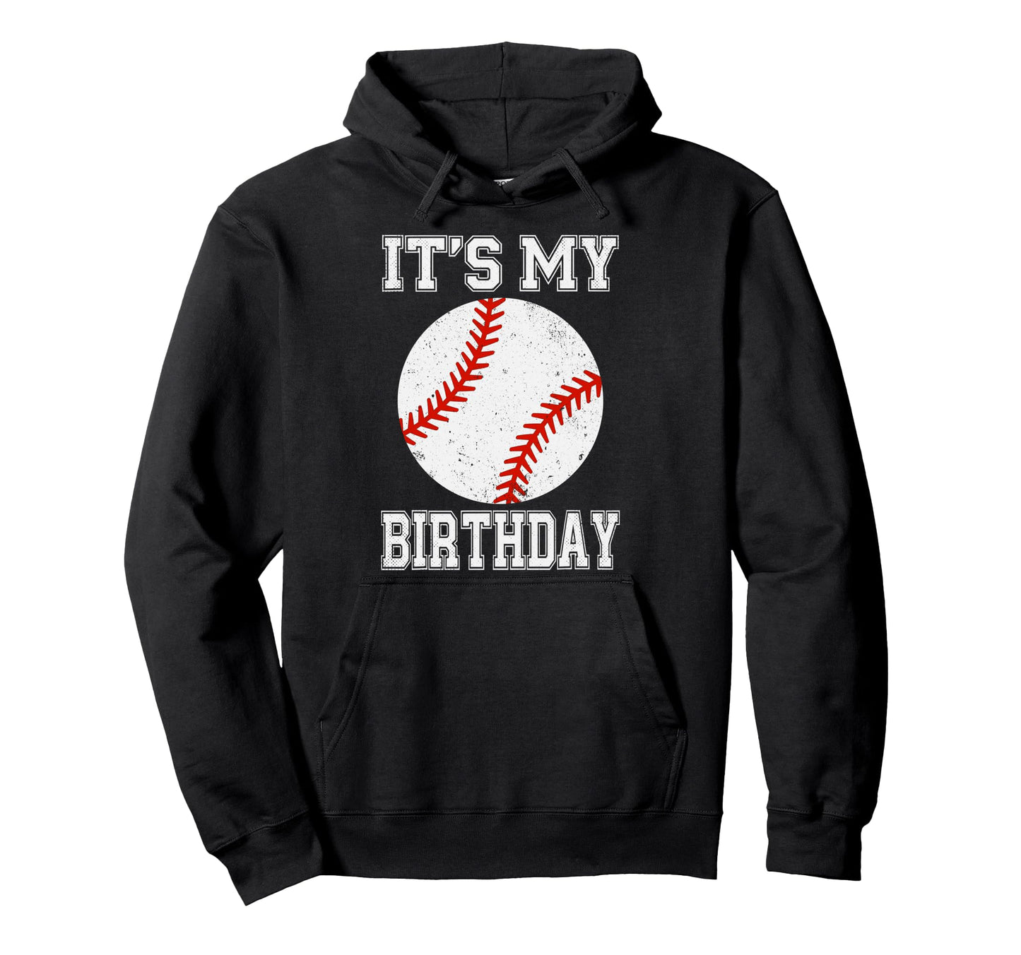 Its My Birthday Baseball Hoodie - Fun Novelty Design Unisex - T-Shirt, Sweatshirt, Hoodie