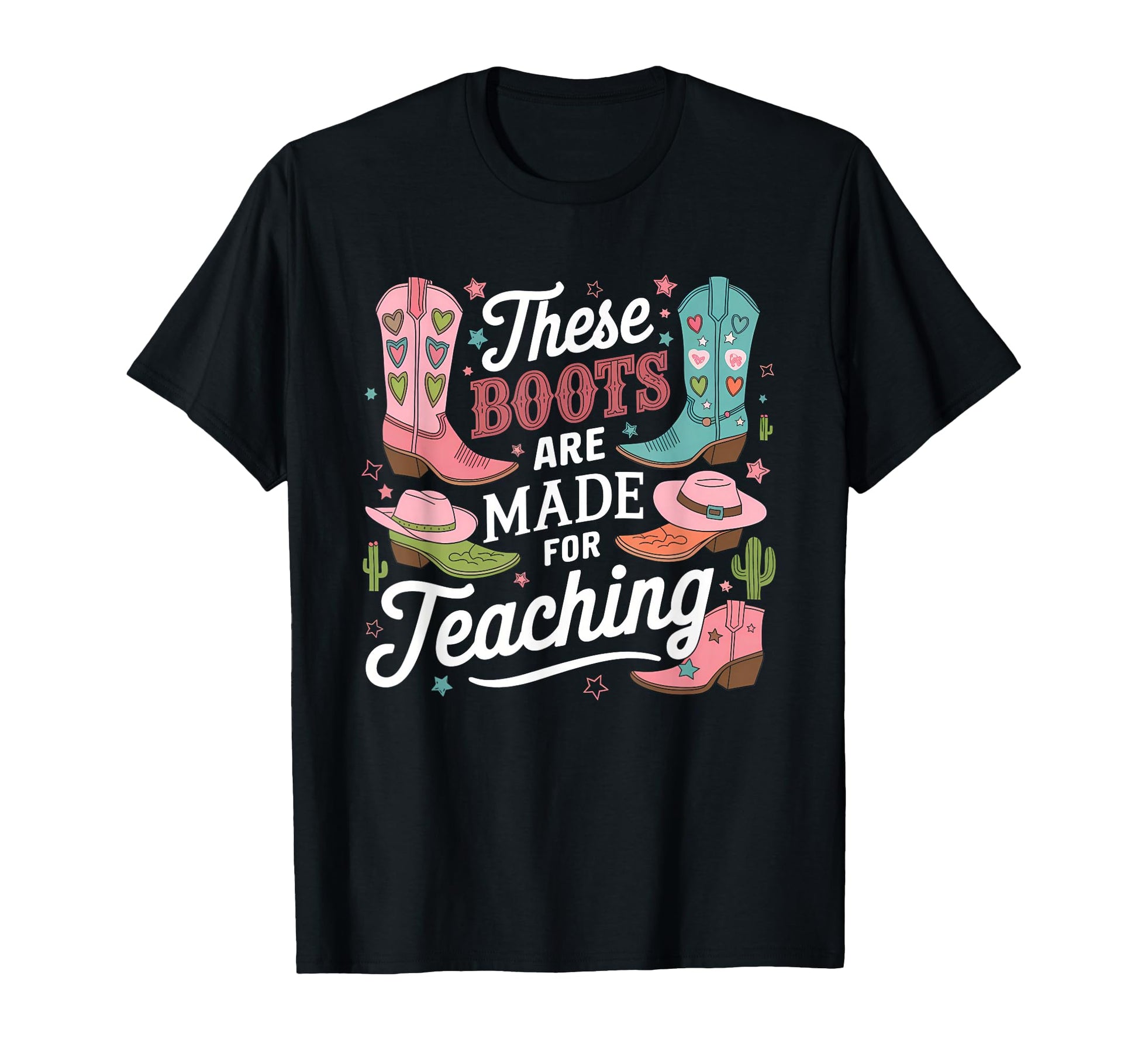 These Boots Are Made Teaching Western T-Shirt - Graphic Print for Adults - T-Shirt, Sweatshirt, Hoodie