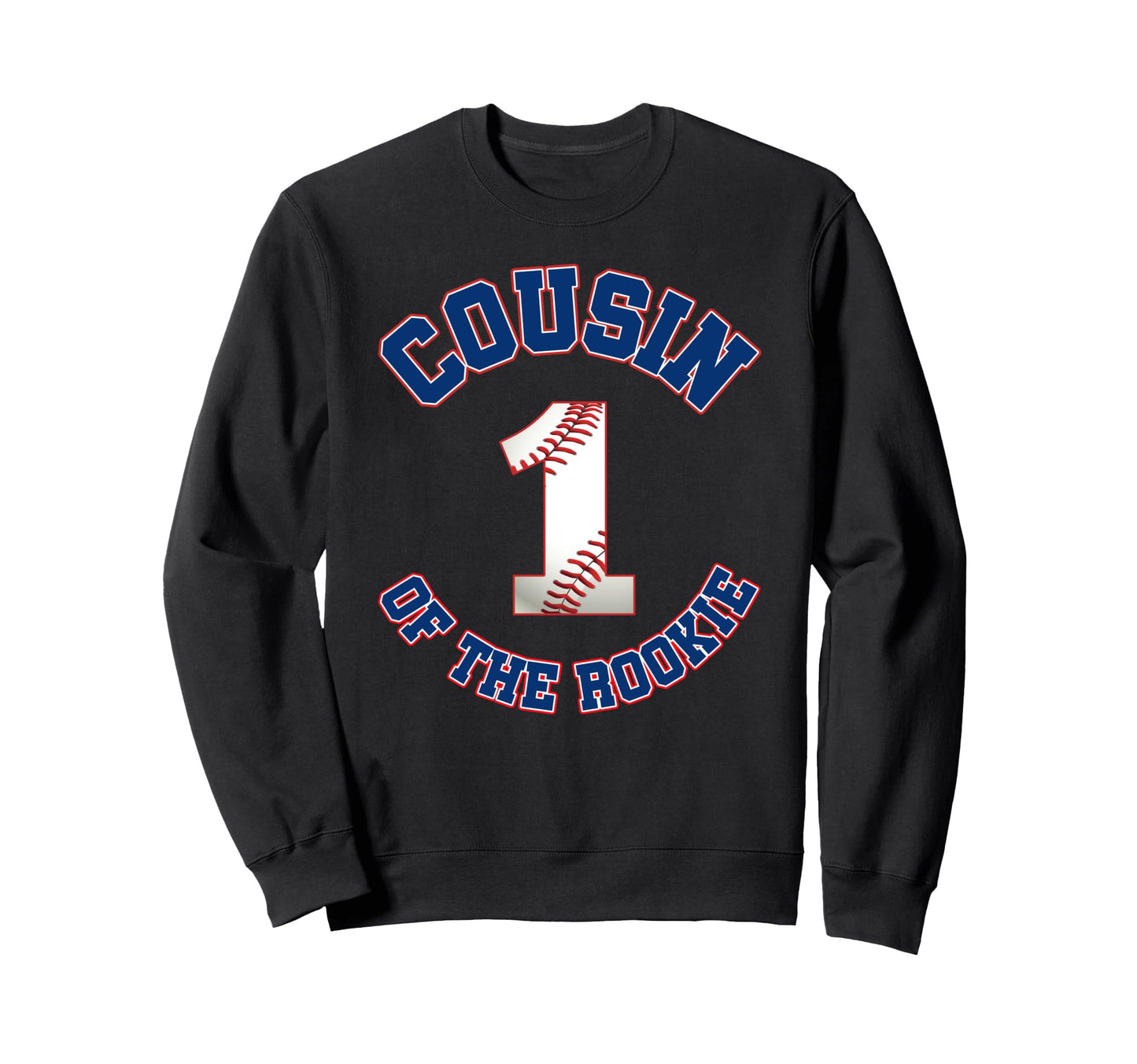 Cousin Rookie 1St Birthday Baseball Sweatshirt - Trendy Graphic Men Women - T-Shirt, Sweatshirt, Hoodie