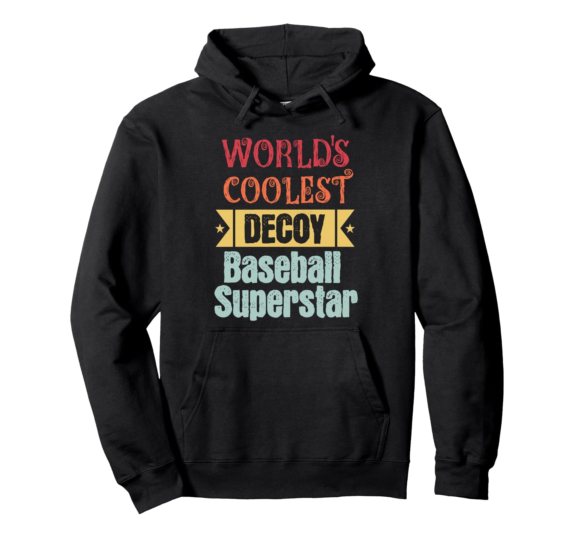 Worlds Coolest Decoy Baseball Hoodie - Fun Novelty Design Men Women - T-Shirt, Sweatshirt, Hoodie