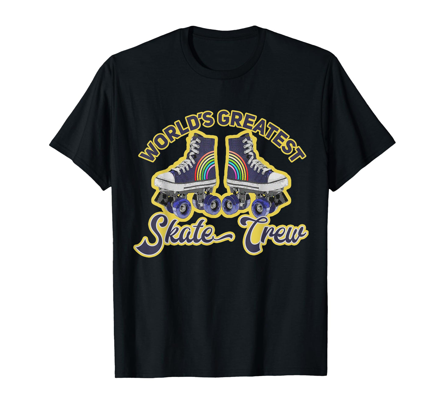 Worlds Greatest Roller Skate Crew 70S 80S T-Shirt - Streetwear Style Unisex - T-Shirt, Sweatshirt, Hoodie