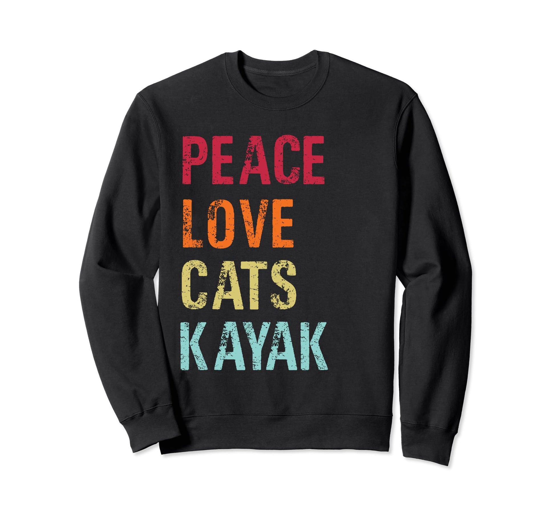 Peace Love Cats Kayak Sweatshirt - Unique Graphic for Adults - T-Shirt, Sweatshirt, Hoodie