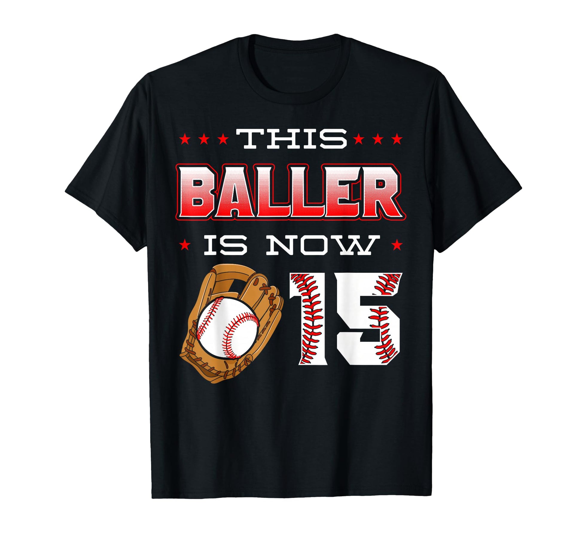 This Baller Is Now 15 Baseball Birthday T-Shirt - Graphic Print for Adults - T-Shirt, Sweatshirt, Hoodie