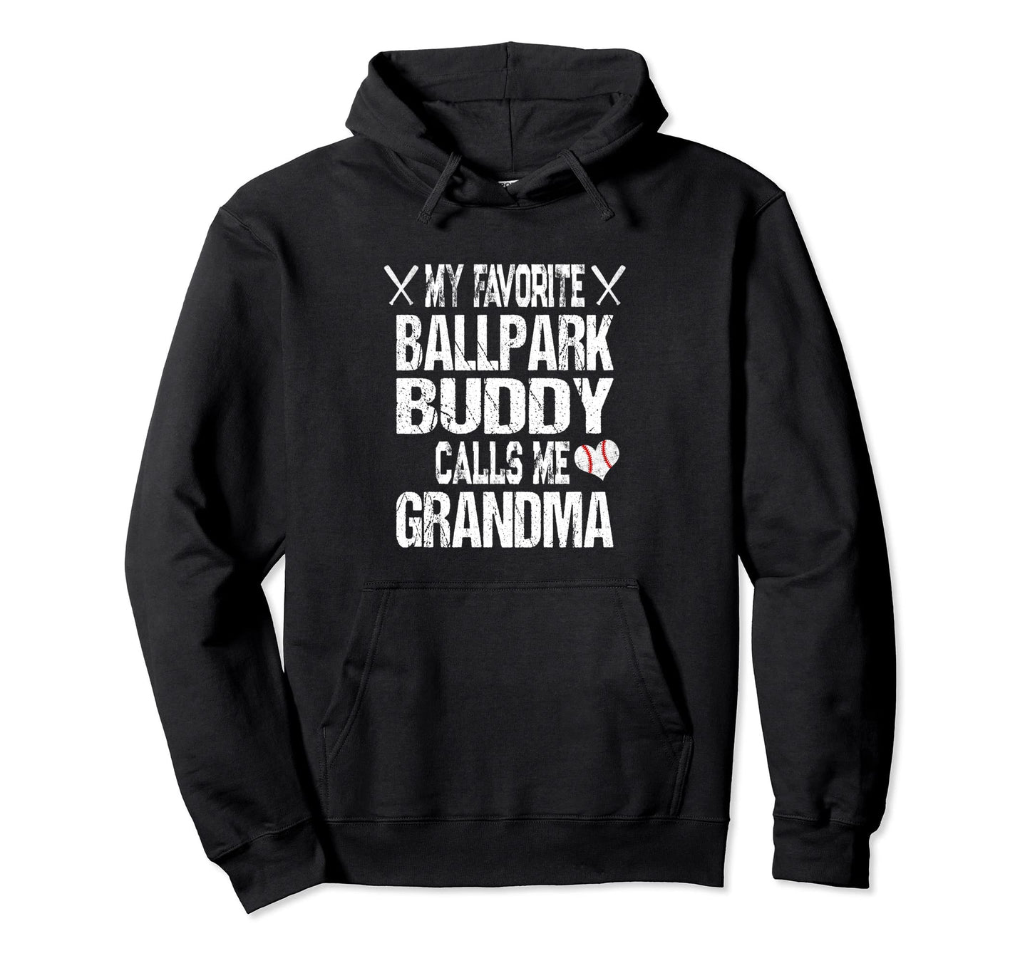 My Favorite Ballpark Buddy Calls Me Hoodie - Graphic Print Men Women - T-Shirt, Sweatshirt, Hoodie
