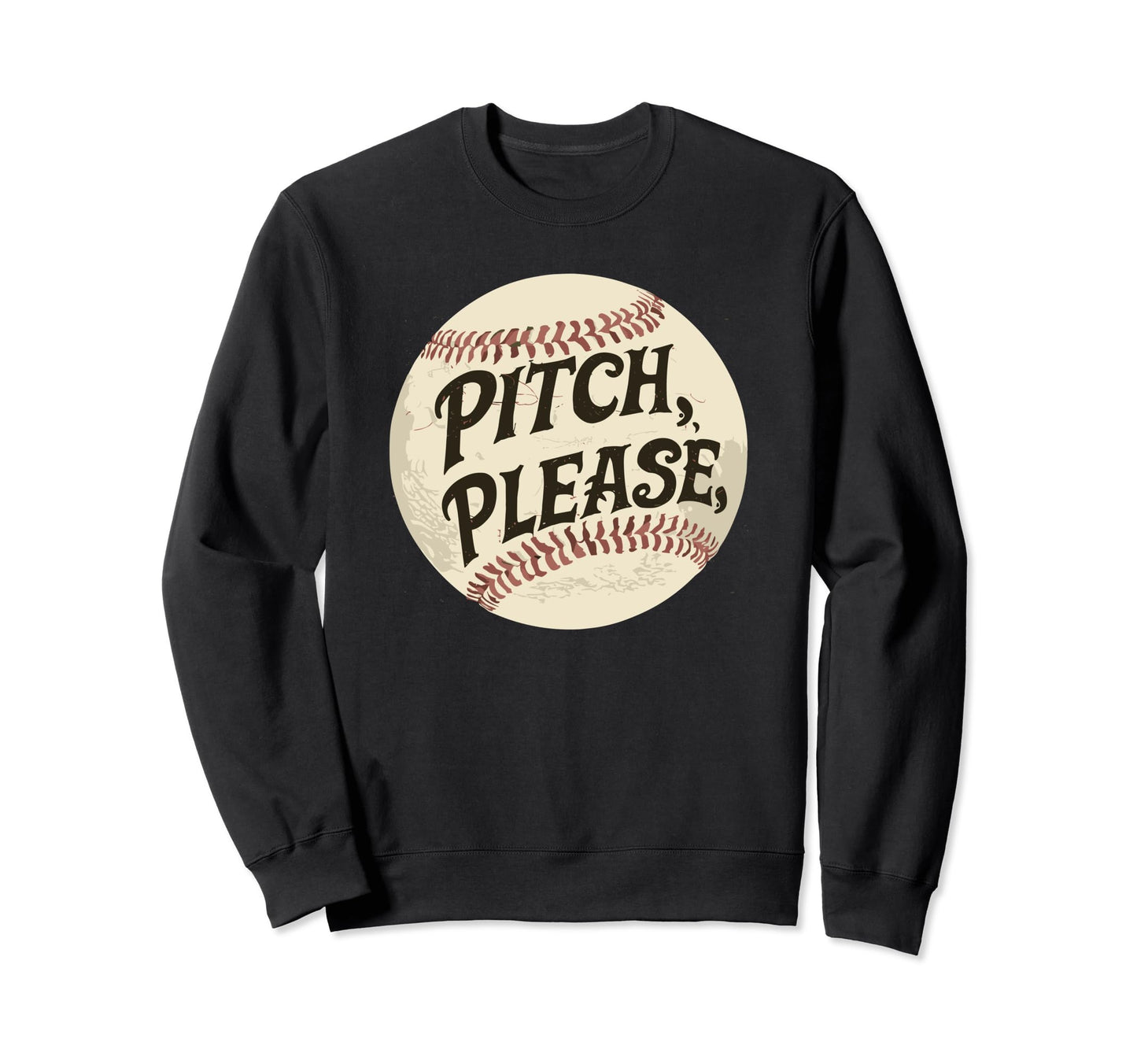 Pitching Baseball Player Pitch Please Sweatshirt - Graphic Print Men Women - T-Shirt, Sweatshirt, Hoodie