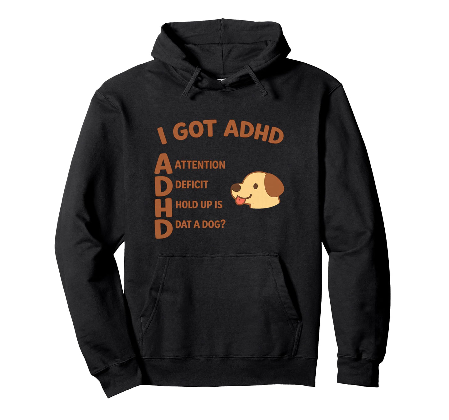 I Got Adhd Hold Up Is Dat Funny Witty Hoodie - Aesthetic Graphic Men Women - T-Shirt, Sweatshirt, Hoodie