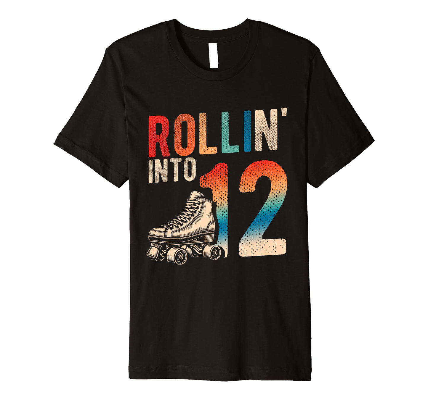 Rollin Into 12Th Birthday Roller T-Shirt - Casual Everyday Wear Unisex - T-Shirt, Sweatshirt, Hoodie