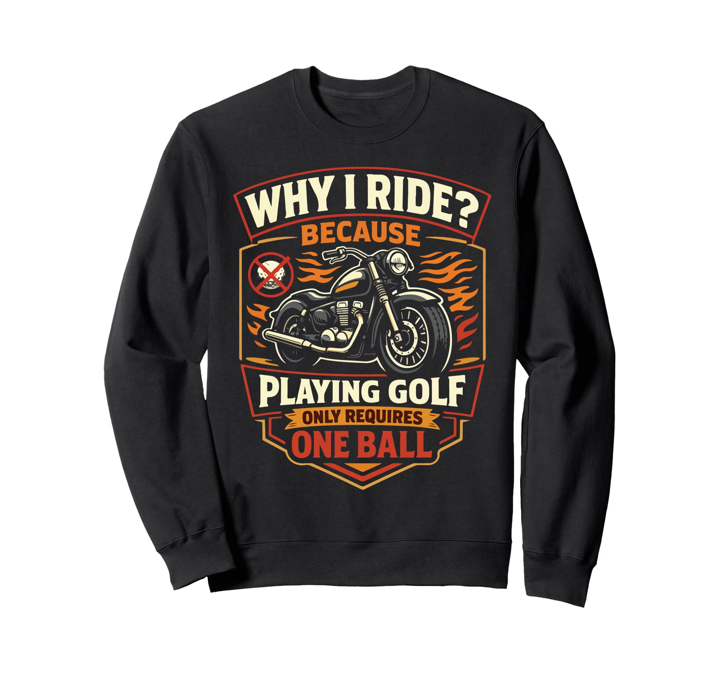 Motorcycle Biker Why I Ride Because Sweatshirt - Unique Graphic Men Women - T-Shirt, Sweatshirt, Hoodie