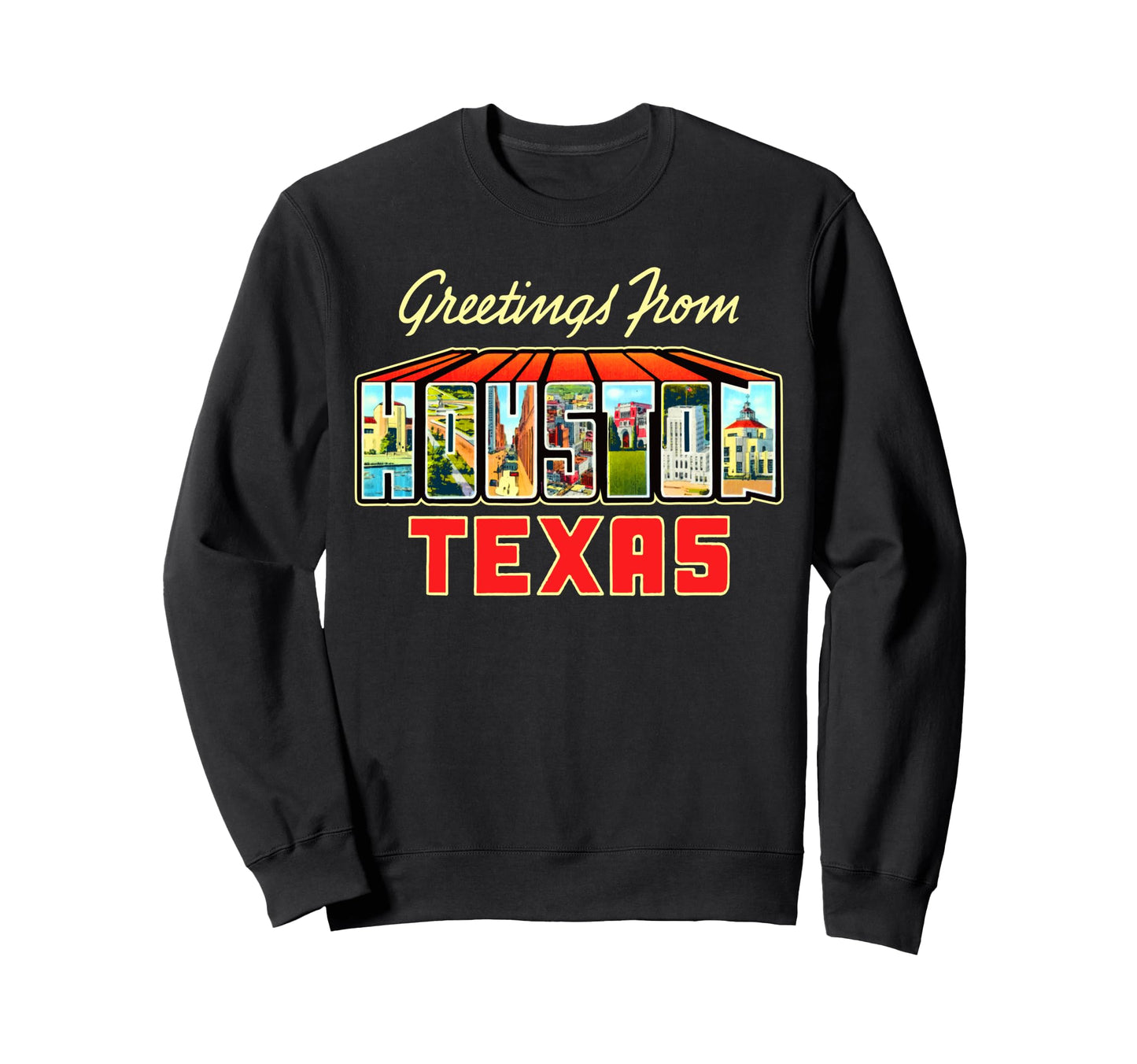 Greetings From Houston Texas Sweatshirt - Aesthetic Graphic Men Women - T-Shirt, Sweatshirt, Hoodie