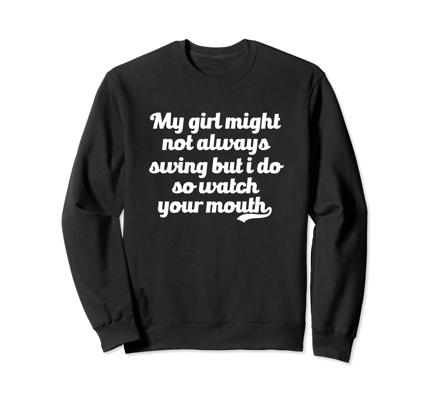 My Might Not Always Swing But I Sweatshirt - Fun Novelty Design for Adults - T-Shirt, Sweatshirt, Hoodie