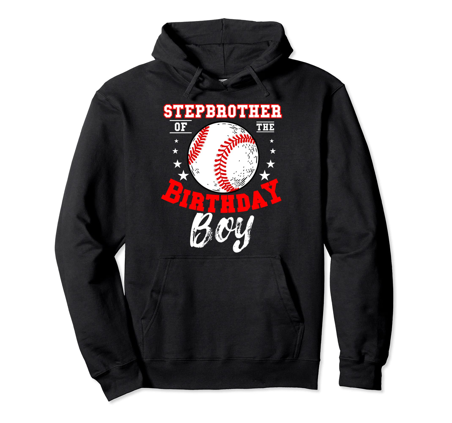 Stepbrother Birthday Baseball Hoodie - Casual Everyday Wear Men Women - T-Shirt, Sweatshirt, Hoodie