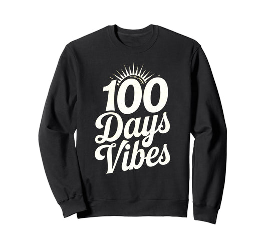 100 Days Vibes School Typography Sweatshirt - Minimalist Print Unisex - T-Shirt, Sweatshirt, Hoodie