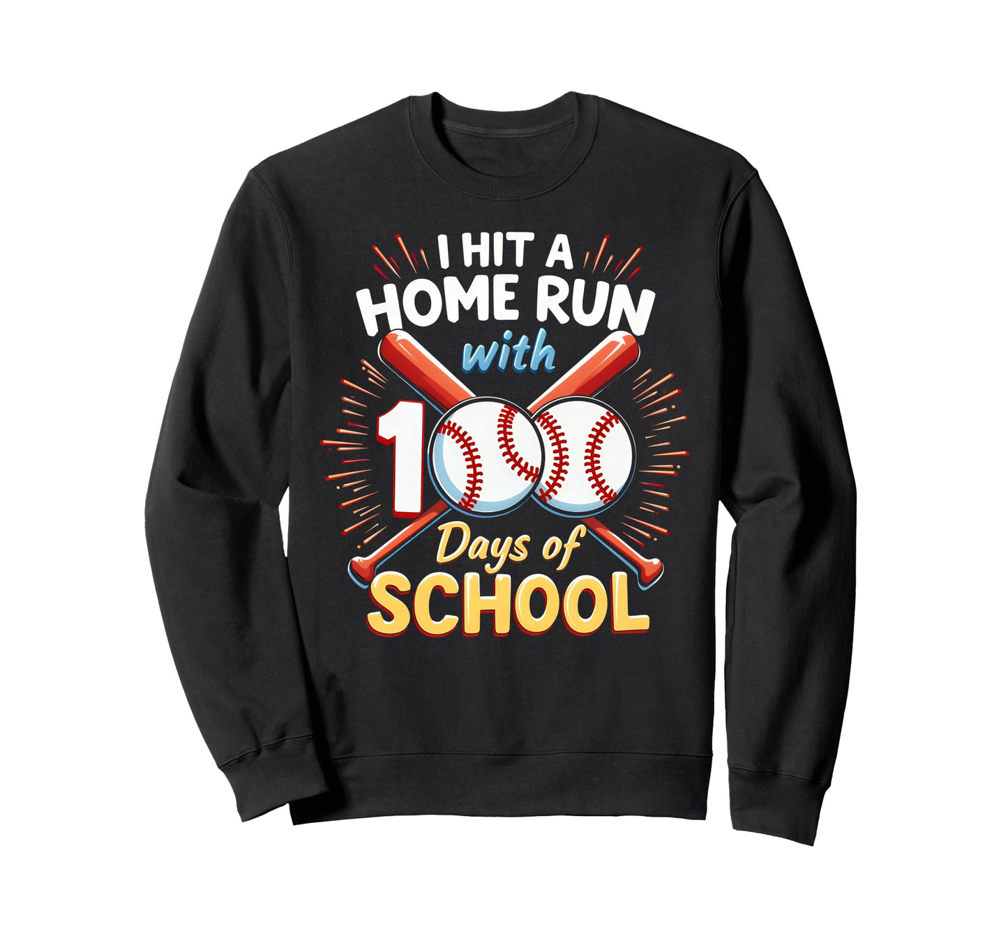 Hit Home Run 100 Days School Baseball Sweatshirt - Streetwear Style Unisex - T-Shirt, Sweatshirt, Hoodie