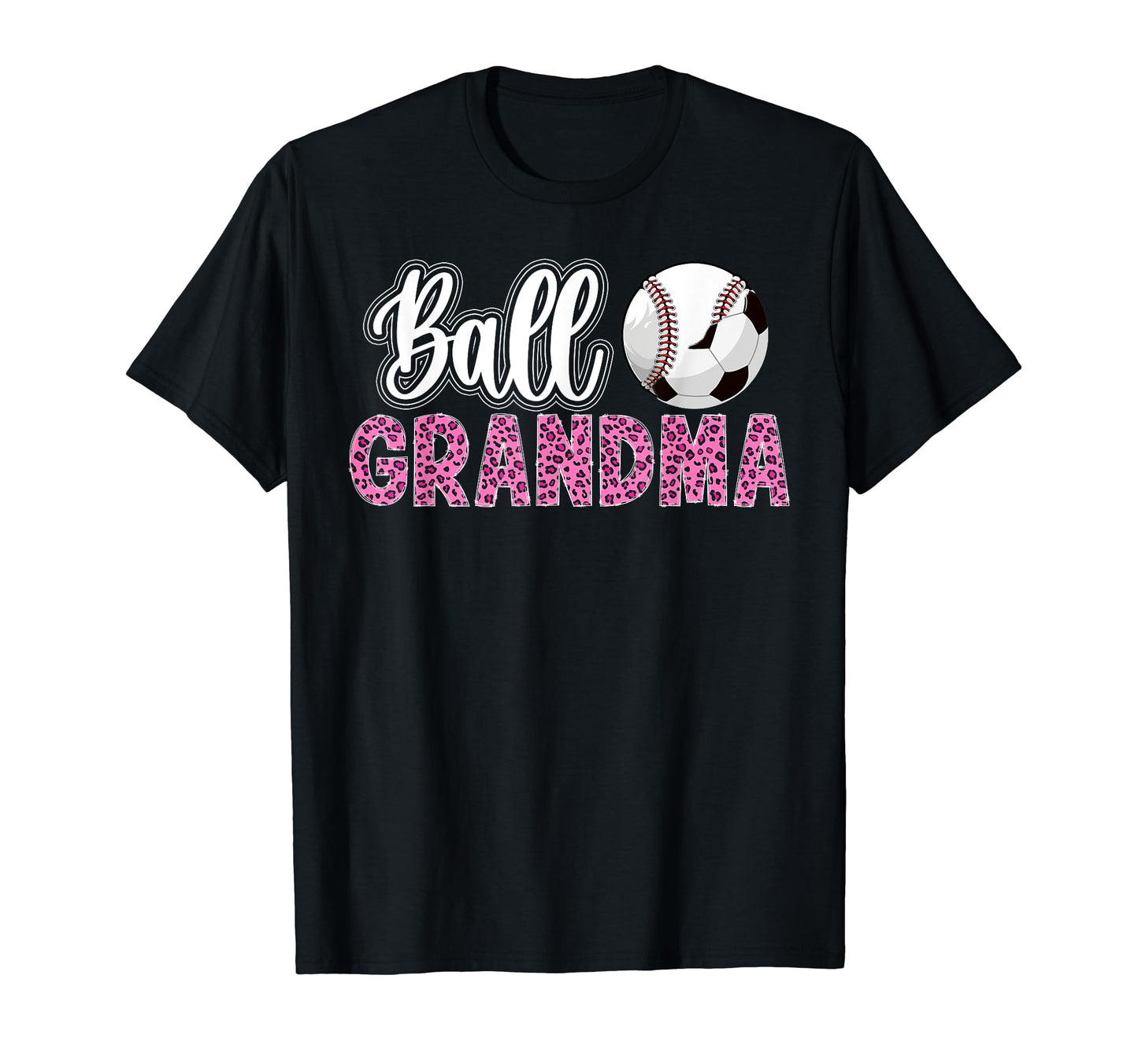 Ball Grandma Leopard Soccer Baseball T-Shirt - Novelty Apparel Men Women - T-Shirt, Sweatshirt, Hoodie