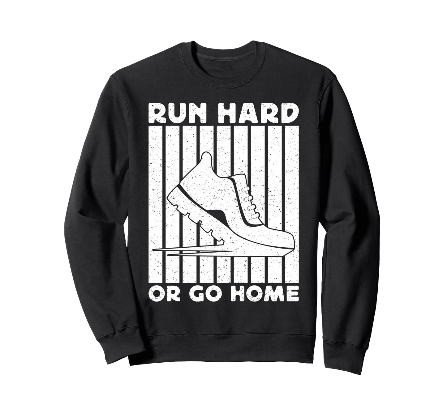 Marathon Runner Run Hard Or Go Sweatshirt - Aesthetic Graphic Men Women - T-Shirt, Sweatshirt, Hoodie