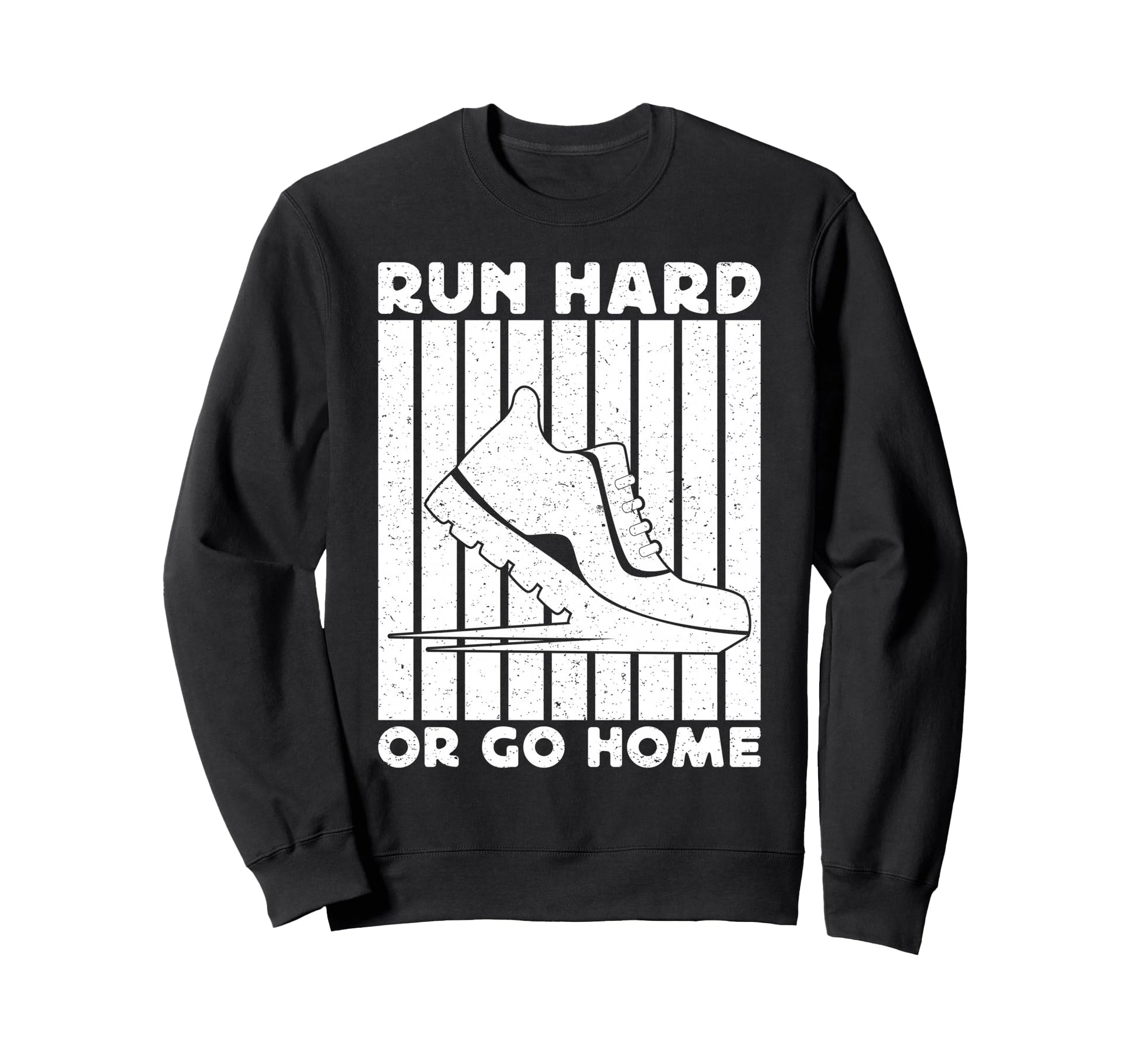 Marathon Runner Run Hard Or Go Sweatshirt - Aesthetic Graphic Men Women - T-Shirt, Sweatshirt, Hoodie
