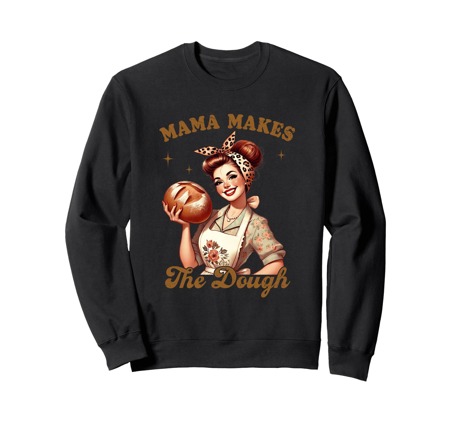 Mama Makes Dough Baking Kitchen Sweatshirt - Aesthetic Graphic Men Women - T-Shirt, Sweatshirt, Hoodie