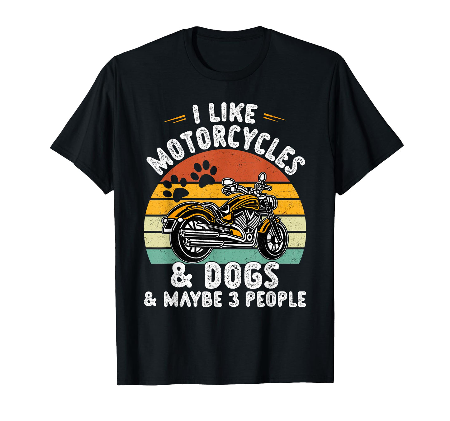I Like Motorcycles And Dogs And Maybe 3 T-Shirt - Unique Graphic Men Women - T-Shirt, Sweatshirt, Hoodie