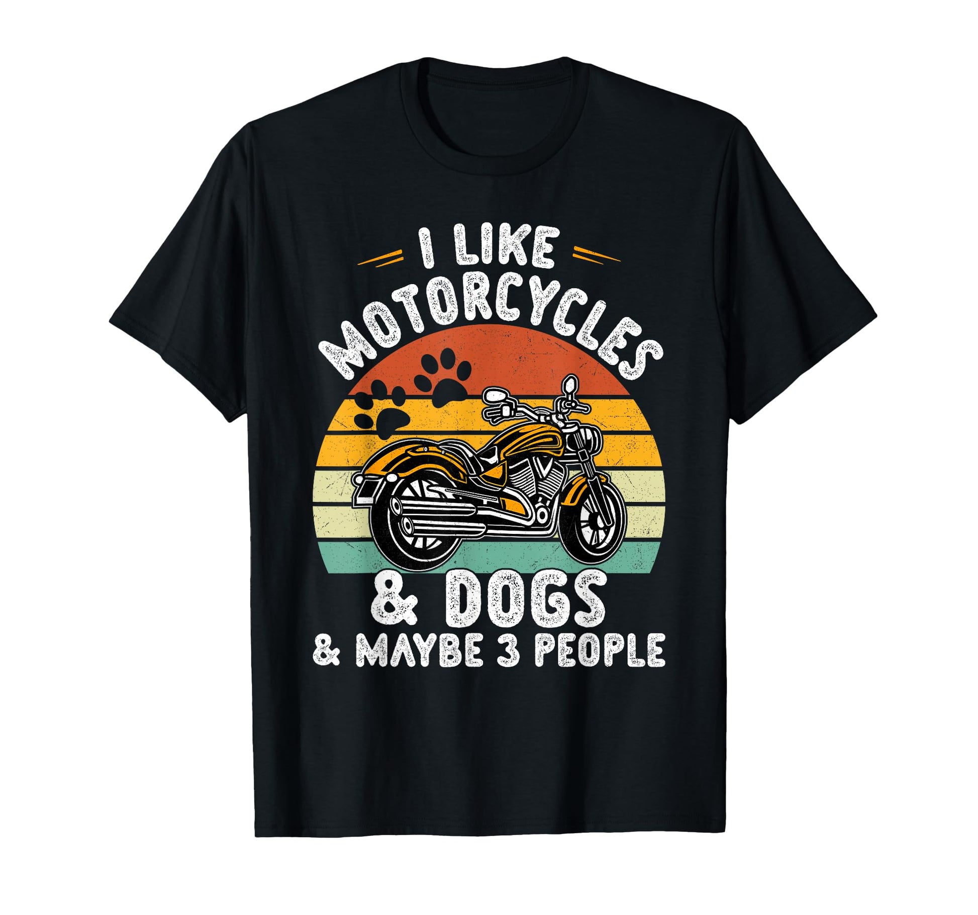 I Like Motorcycles And Dogs And Maybe 3 T-Shirt - Unique Graphic Men Women - T-Shirt, Sweatshirt, Hoodie