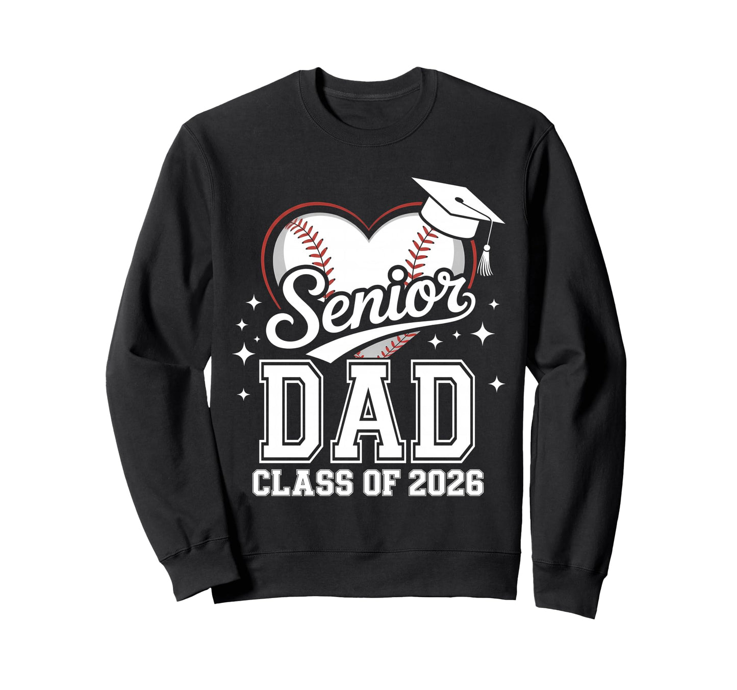 Senior Dad Class 2026 Baseball Heart Sweatshirt - Trendy Graphic Unisex - T-Shirt, Sweatshirt, Hoodie