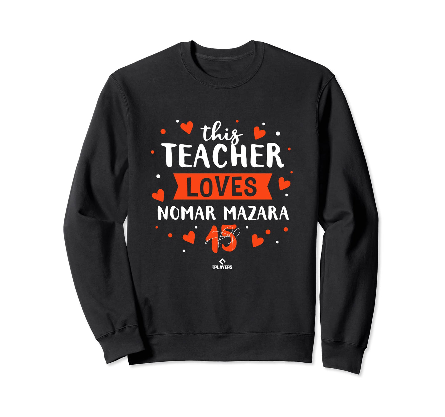 This Teacher Loves Nomar Mazara Sweatshirt - Streetwear Style Unisex - T-Shirt, Sweatshirt, Hoodie