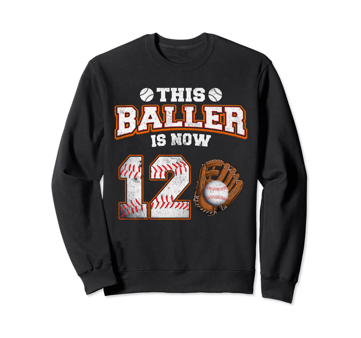 This Baller Is Now 12 Year Sweatshirt - Casual Everyday Wear for Adults - T-Shirt, Sweatshirt, Hoodie