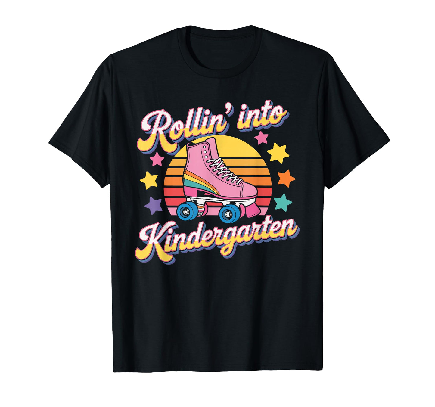 Rollin Into Kindergarten Roller Skate T-Shirt - Casual Everyday Wear Unisex - T-Shirt, Sweatshirt, Hoodie