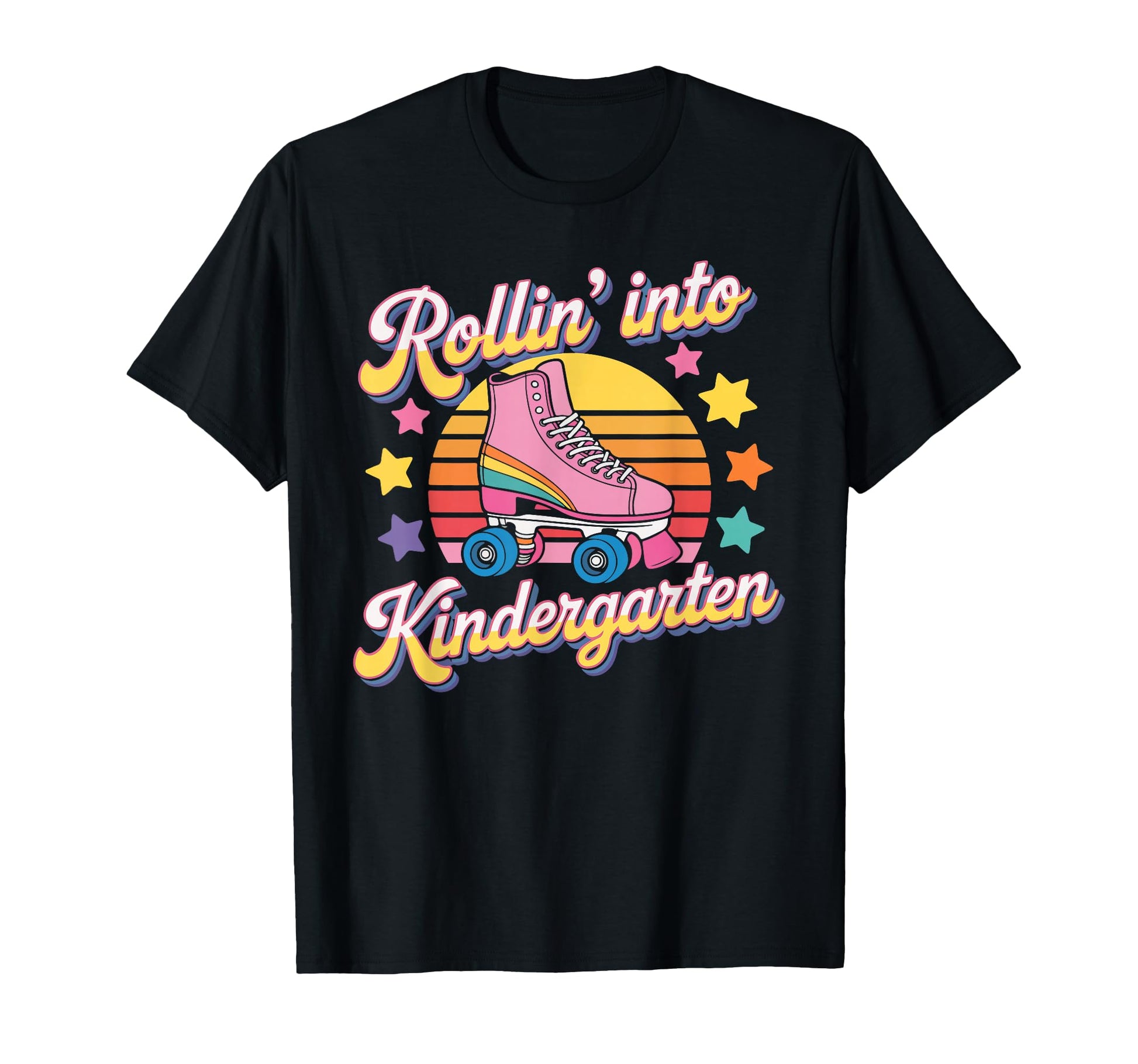 Rollin Into Kindergarten Roller Skate T-Shirt - Casual Everyday Wear Unisex - T-Shirt, Sweatshirt, Hoodie