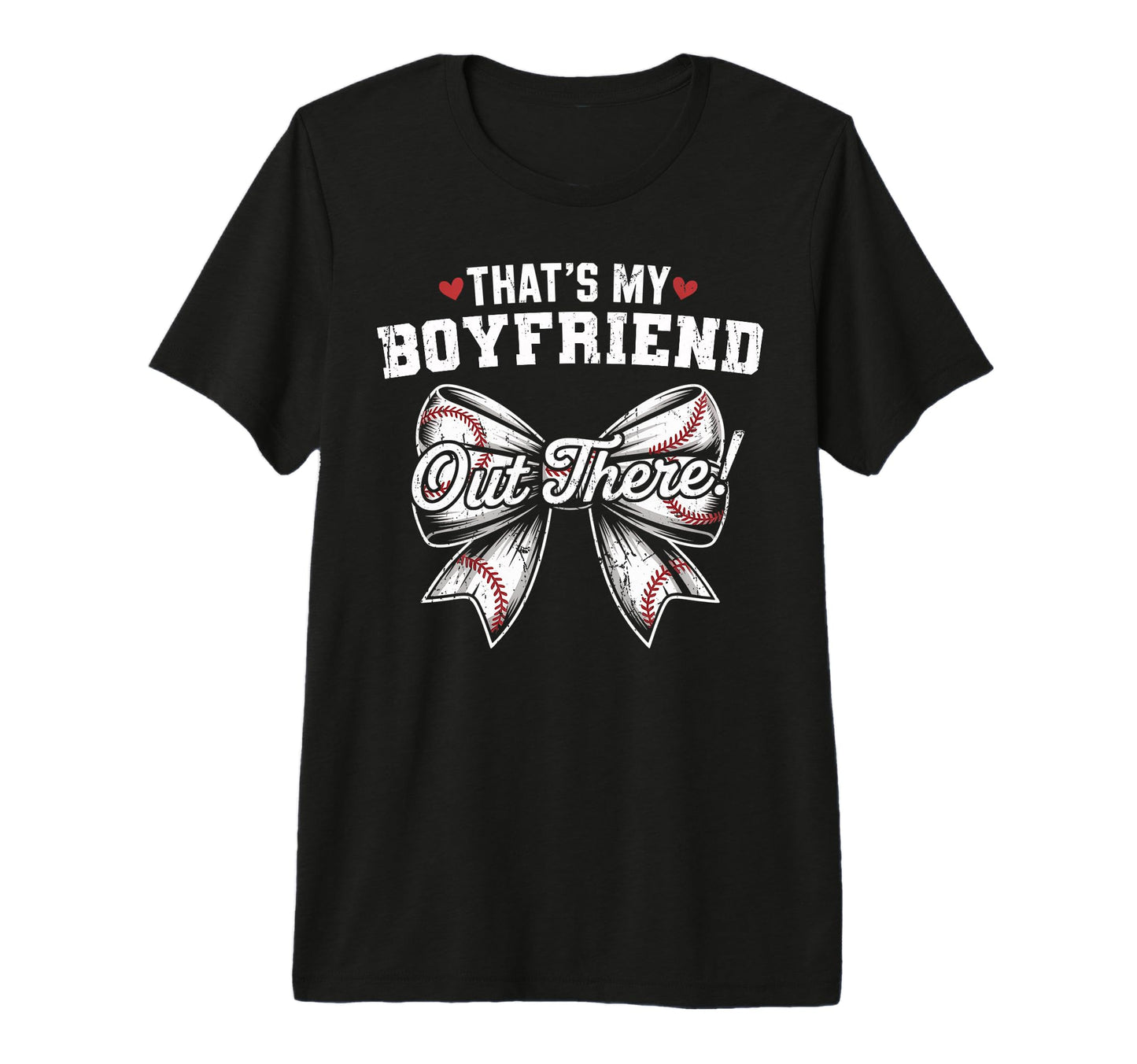 Thats My Boyfriend Out There Baseball T-Shirt - Custom Art Print Men Women - T-Shirt, Sweatshirt, Hoodie