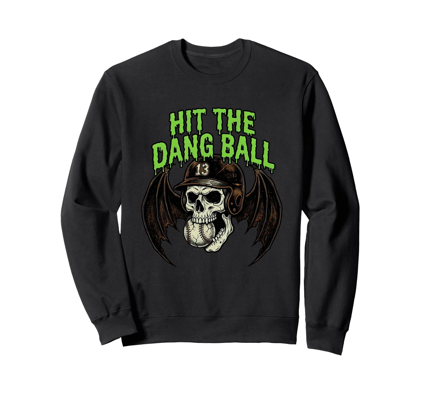 Hit Dang Ball Baseball Skull Bat Wings Sweatshirt - Unique Graphic Unisex - T-Shirt, Sweatshirt, Hoodie