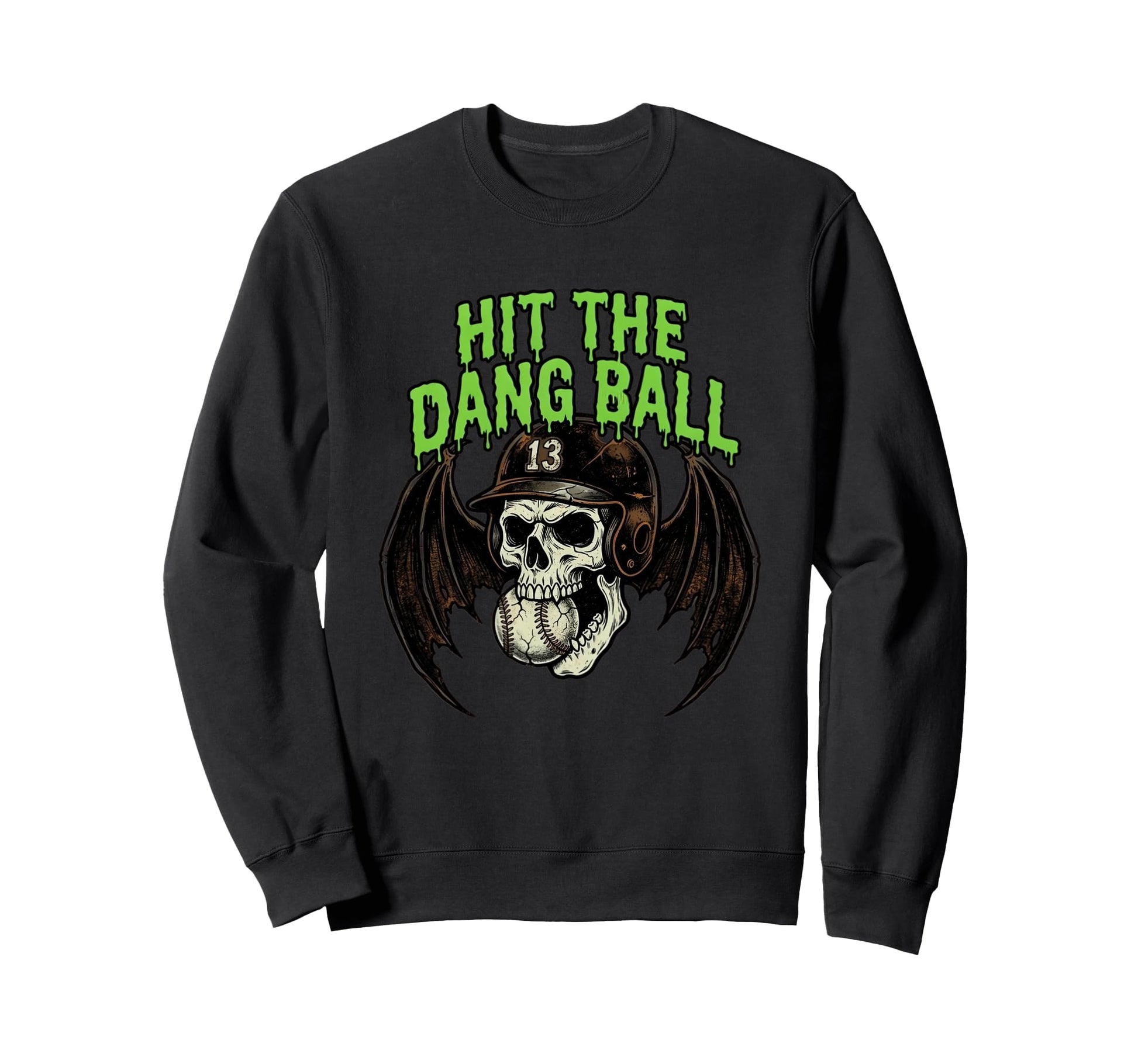 Hit Dang Ball Baseball Skull Bat Wings Sweatshirt - Unique Graphic Unisex - T-Shirt, Sweatshirt, Hoodie