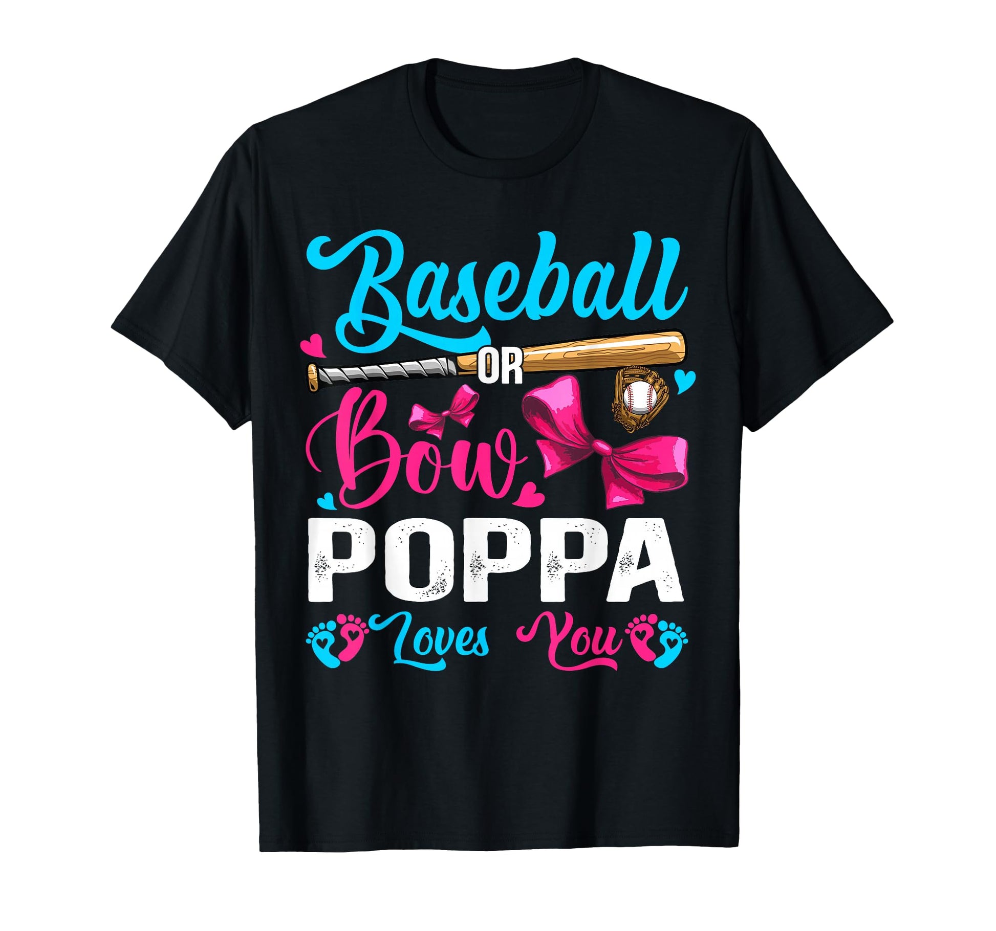 Baseball Or Bows Poppa Loves You T-Shirt - Custom Art Print for Adults - T-Shirt, Sweatshirt, Hoodie
