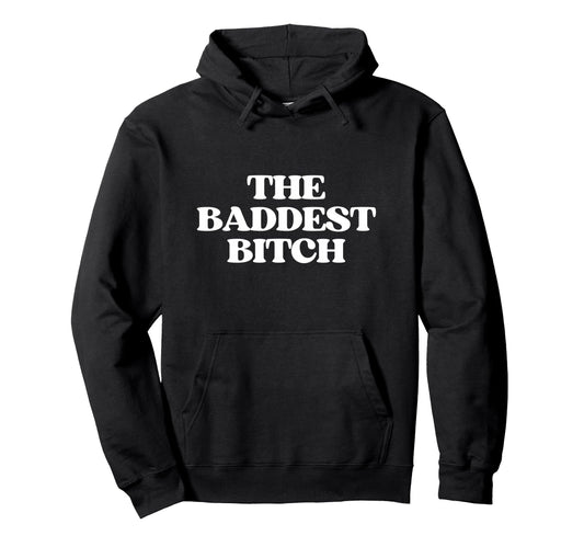 Baddest Bitch Y2K Aesthetic Trendy Hoodie - Casual Everyday Wear Unisex - T-Shirt, Sweatshirt, Hoodie