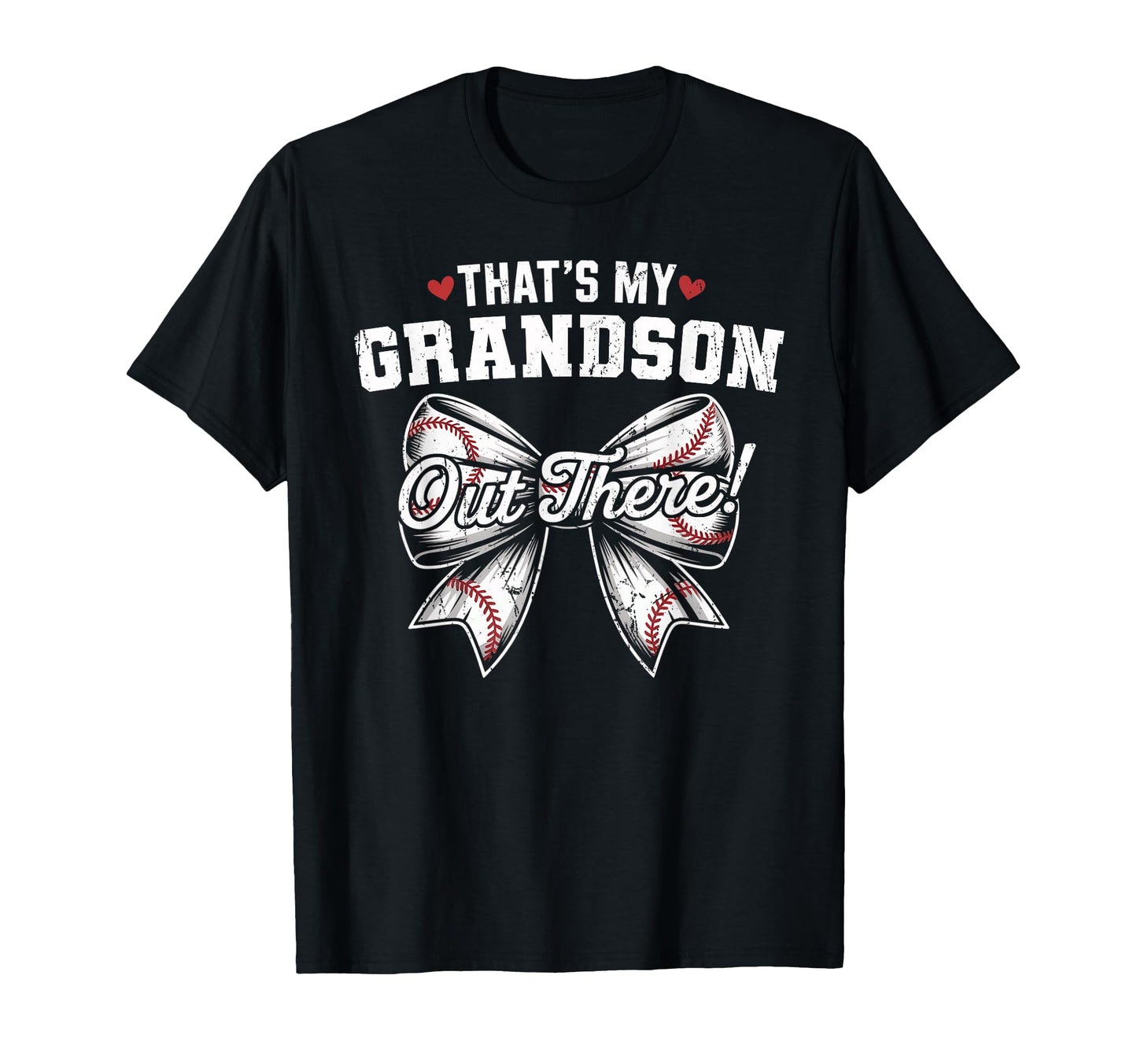 Thats My Grandson Out There Baseball T-Shirt - Novelty Apparel Men Women - T-Shirt, Sweatshirt, Hoodie