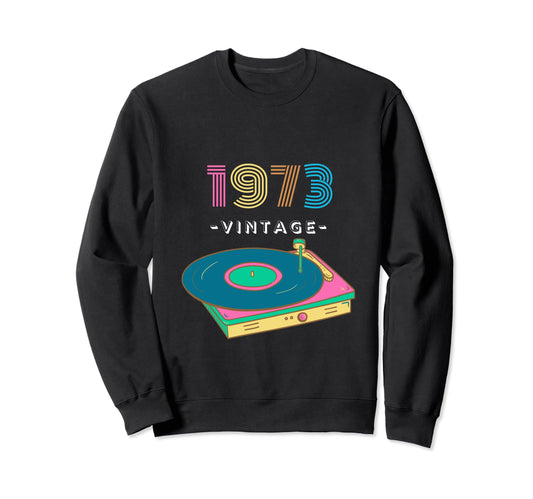 50Th Birthday 1973 Vinyl Record Sweatshirt - Fun Novelty Design Unisex - T-Shirt, Sweatshirt, Hoodie