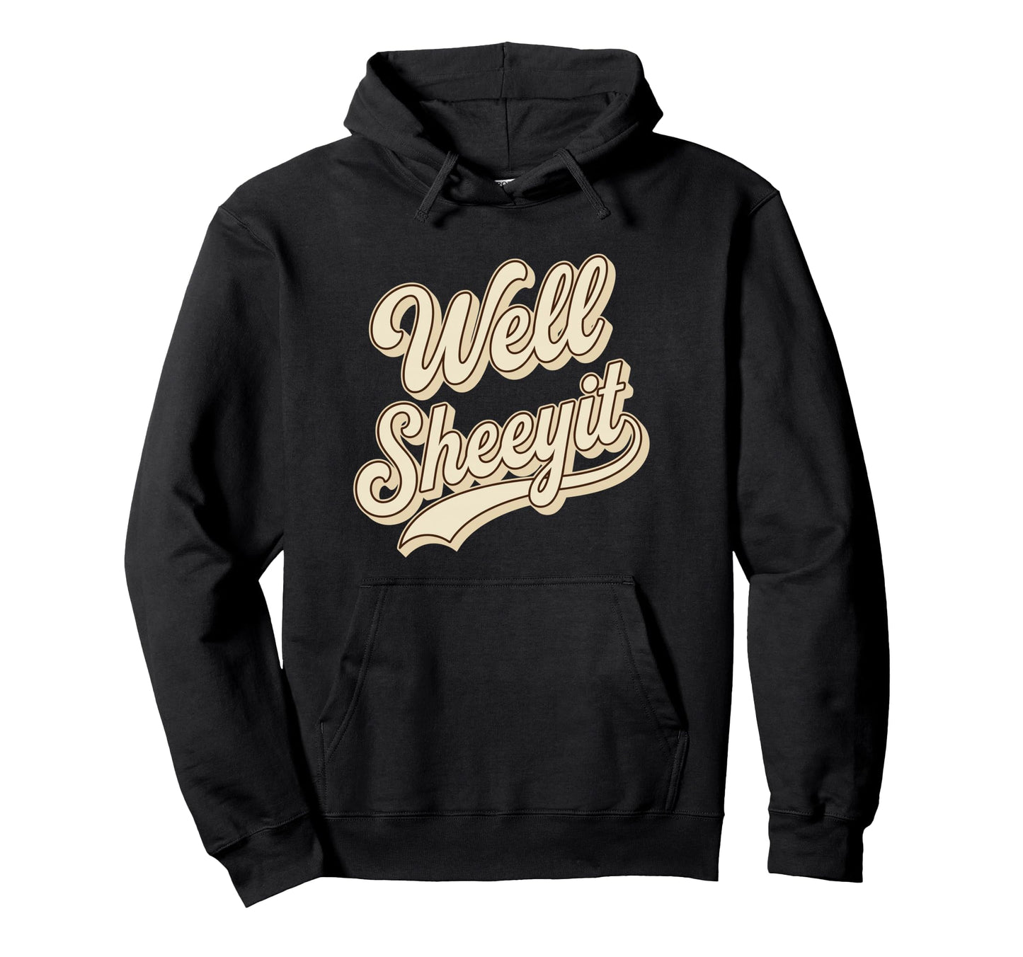 Well Sheeyit Script Funny Expression Hoodie - Aesthetic Graphic Unisex - T-Shirt, Sweatshirt, Hoodie