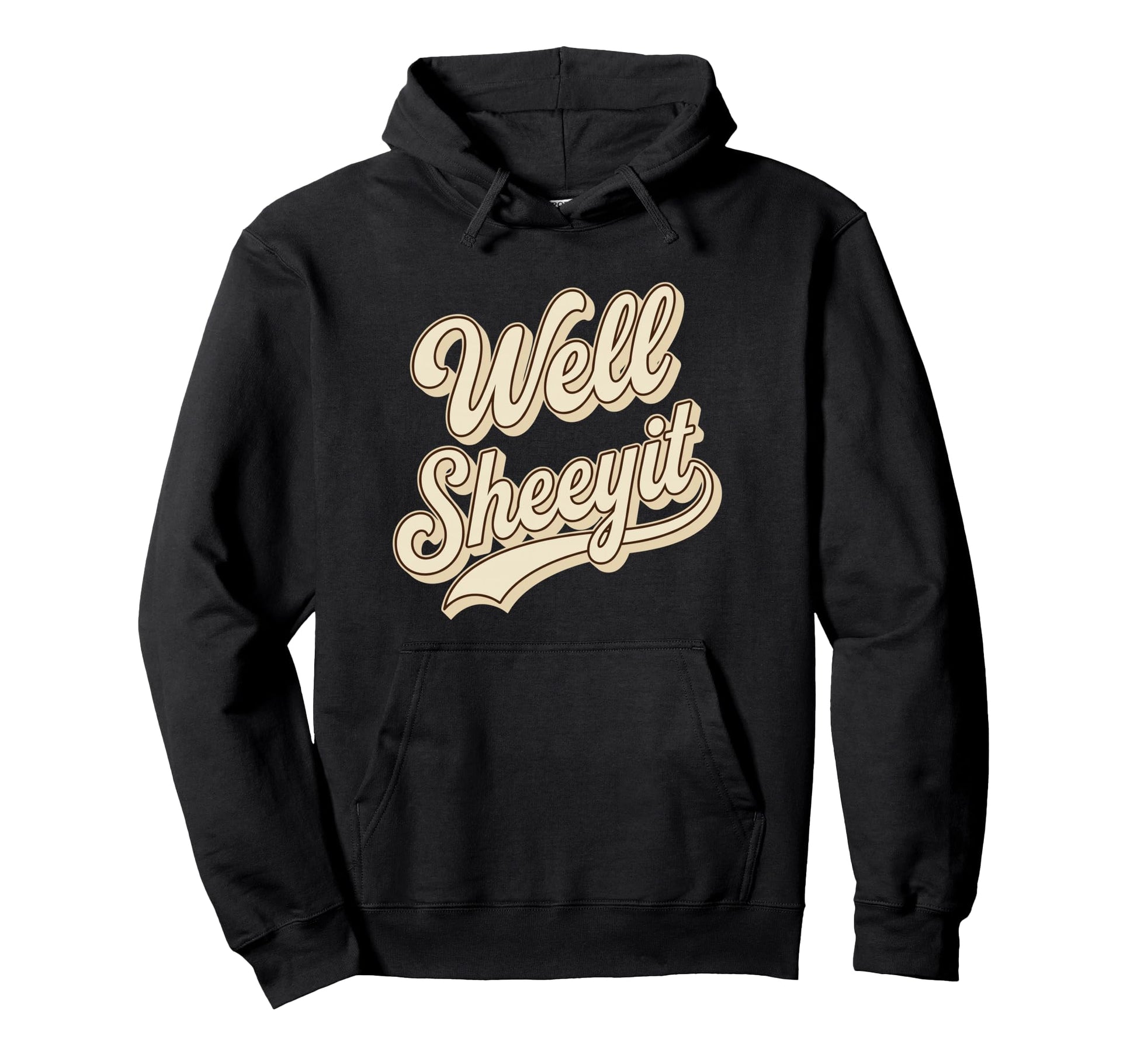 Well Sheeyit Script Funny Expression Hoodie - Aesthetic Graphic Unisex - T-Shirt, Sweatshirt, Hoodie