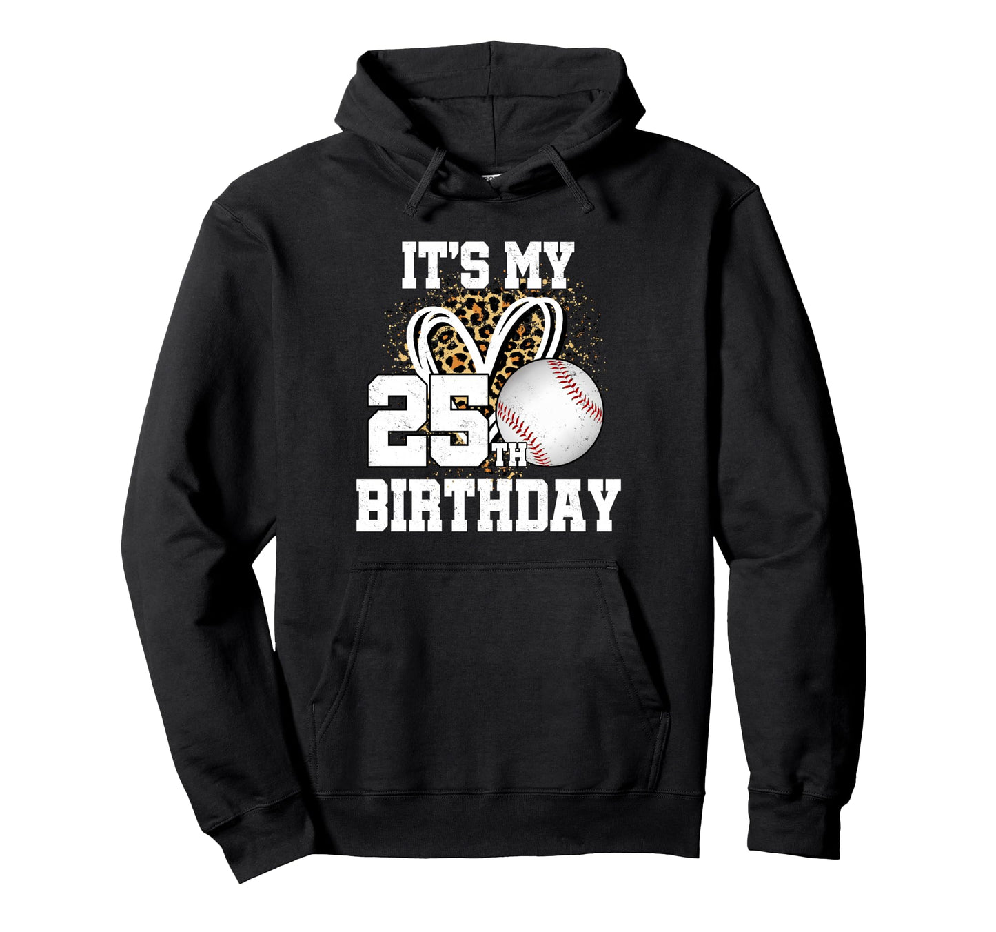 Its My 25Th Birthday Baseball 25 Year Hoodie - Unique Graphic for Adults - T-Shirt, Sweatshirt, Hoodie