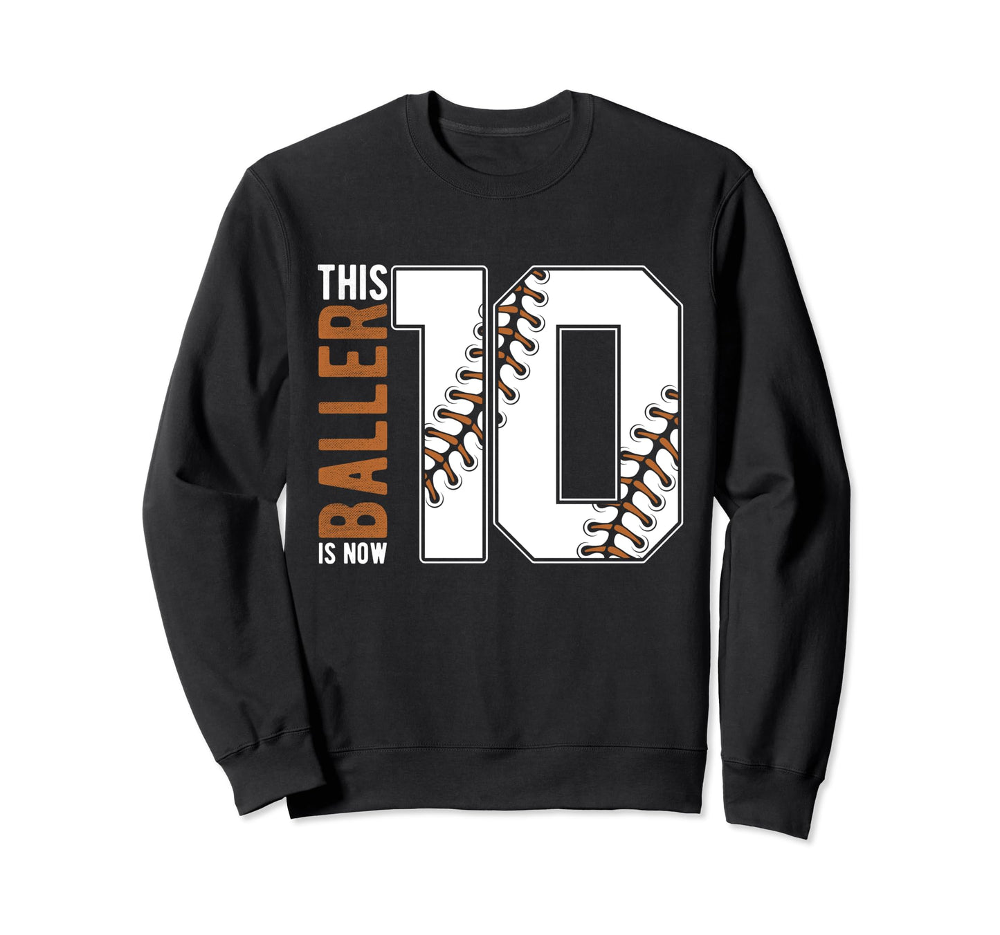 This Baller Is Now 10Th Birthday Sweatshirt - Unique Graphic for Adults - T-Shirt, Sweatshirt, Hoodie
