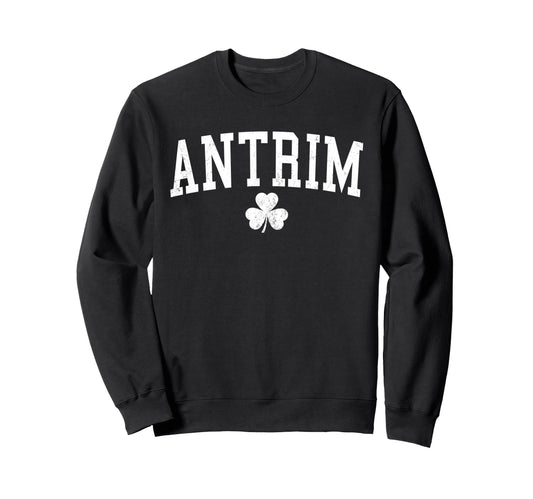Antrim Ireland St Patricks Day Sweatshirt - Custom Art Print Unisex - T-Shirt, Sweatshirt, Hoodie