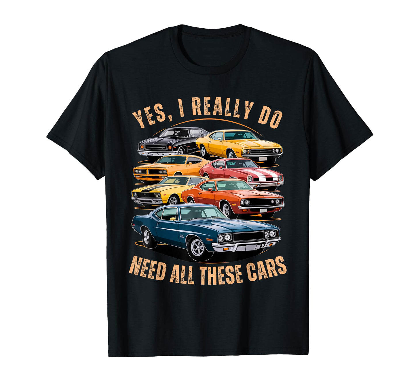 Yes I Really Do Need All These Cars T-Shirt - Minimalist Print Men Women - T-Shirt, Sweatshirt, Hoodie