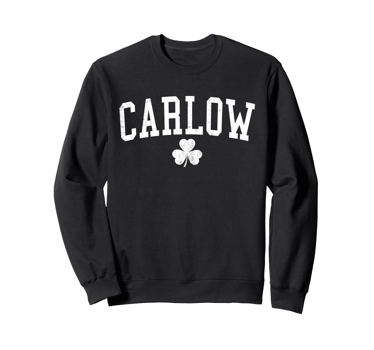 Carlow Ireland St Patricks Day Sweatshirt - Streetwear Style Men Women - T-Shirt, Sweatshirt, Hoodie