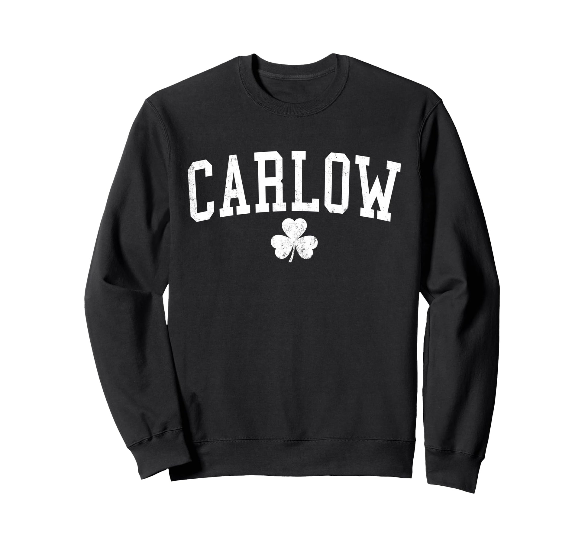 Carlow Ireland St Patricks Day Sweatshirt - Streetwear Style Men Women - T-Shirt, Sweatshirt, Hoodie