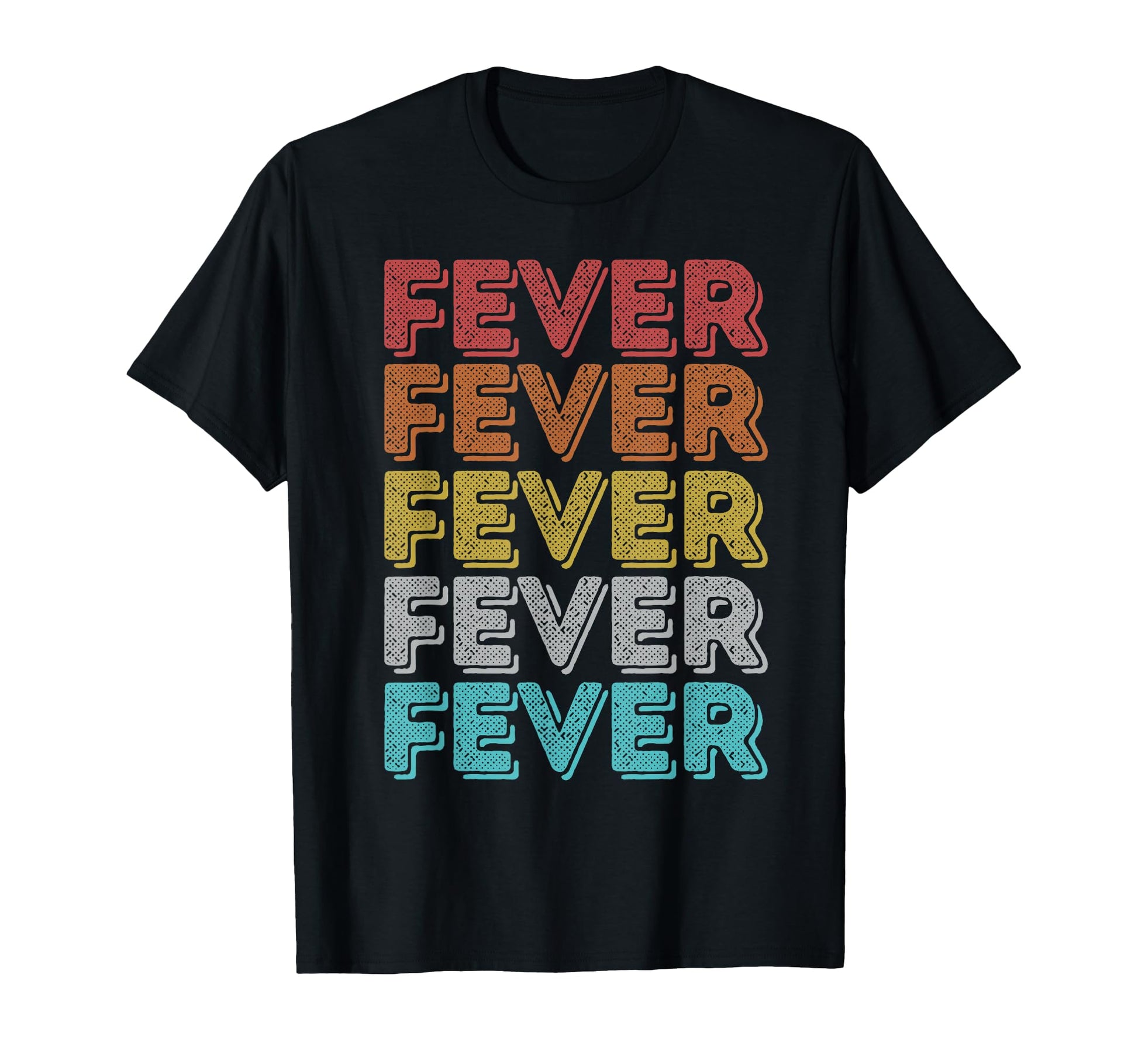 Fever T-Shirt - Fun Novelty Design for Adults - T-Shirt, Sweatshirt, Hoodie