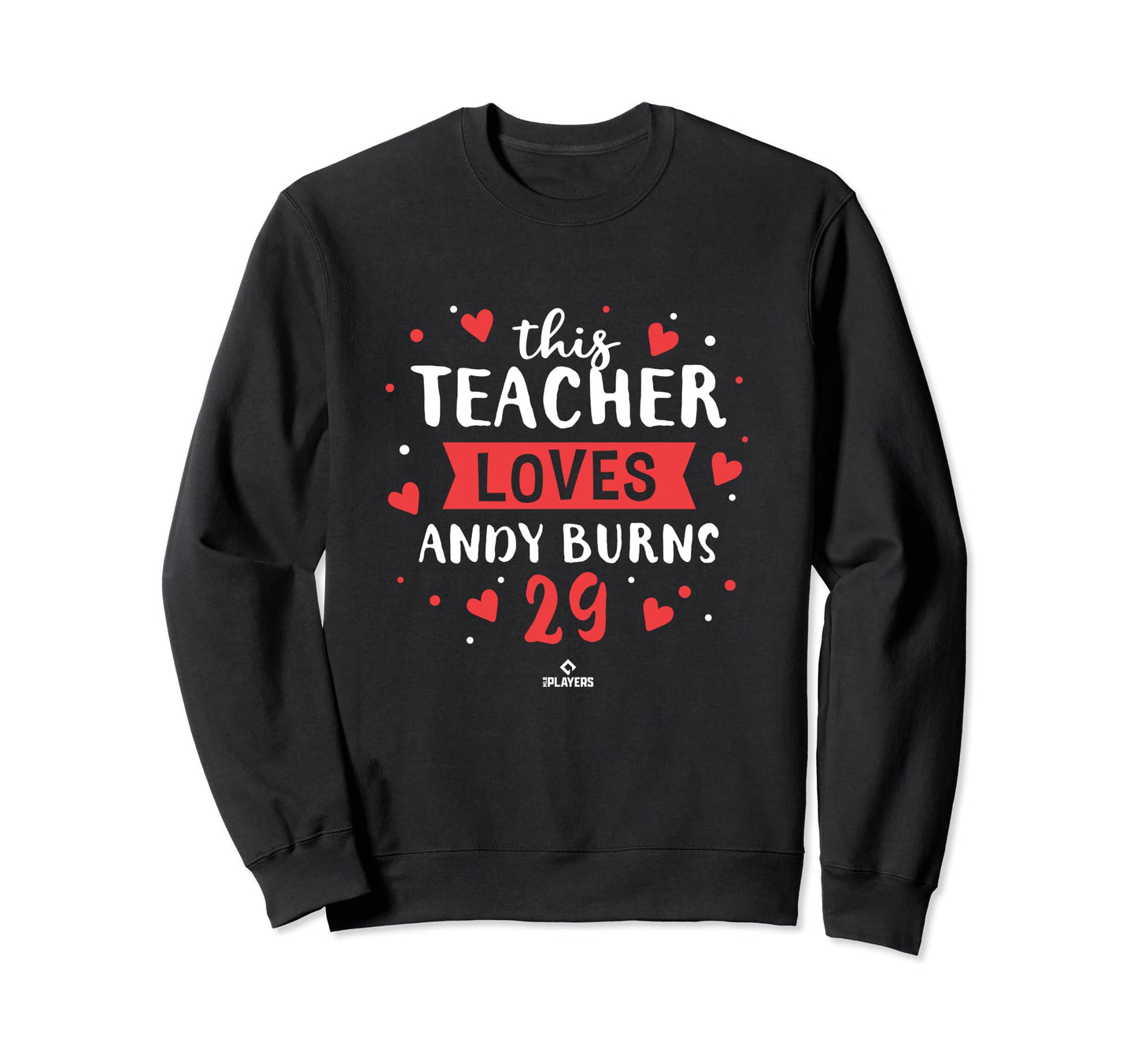 This Teacher Loves Andy Burns Los Sweatshirt - Novelty Apparel for Adults - T-Shirt, Sweatshirt, Hoodie