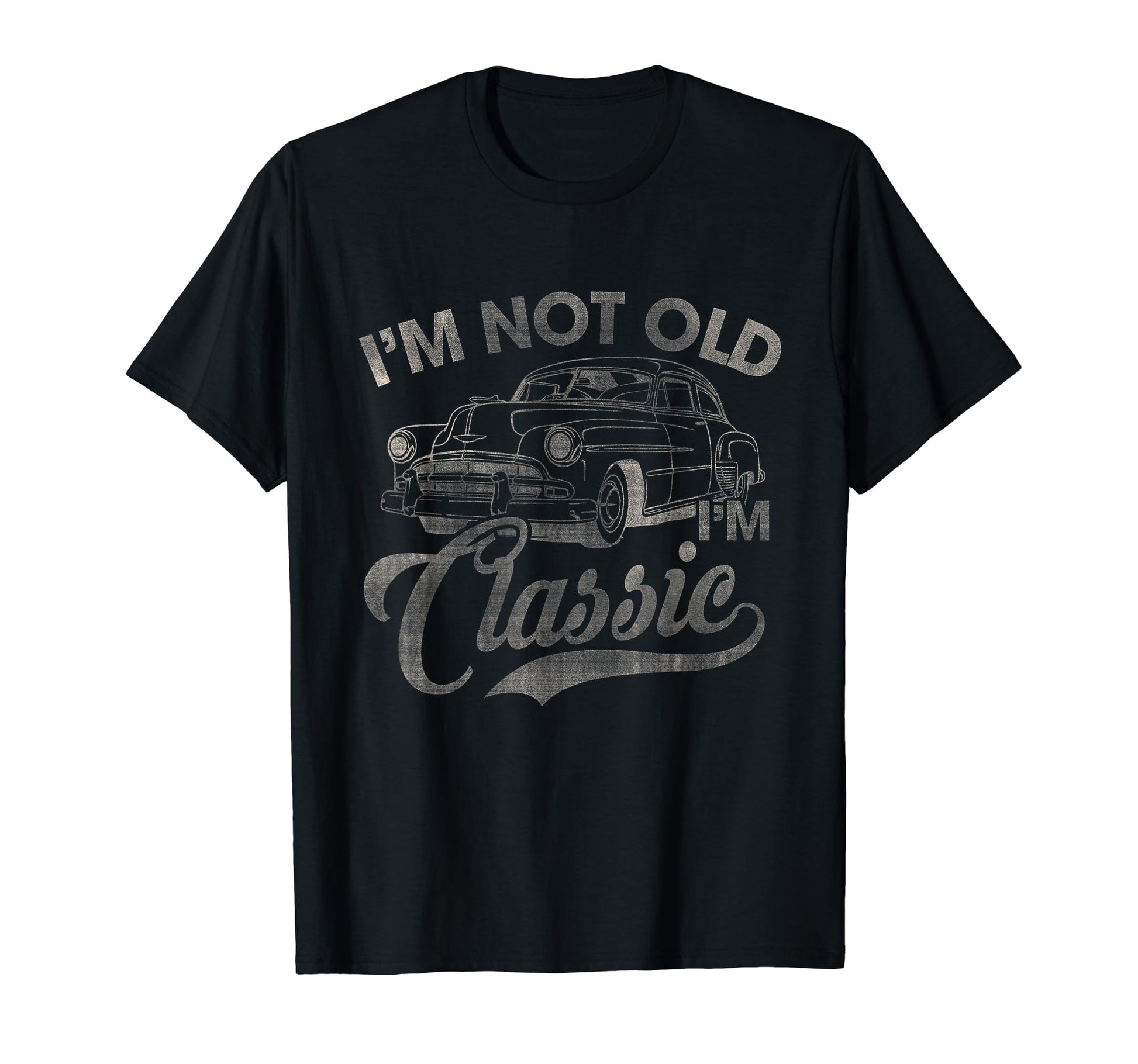Im Not Old Im Funny Car Lover Dad T-Shirt - Custom Art Print for Adults - T-Shirt, Sweatshirt, Hoodie
