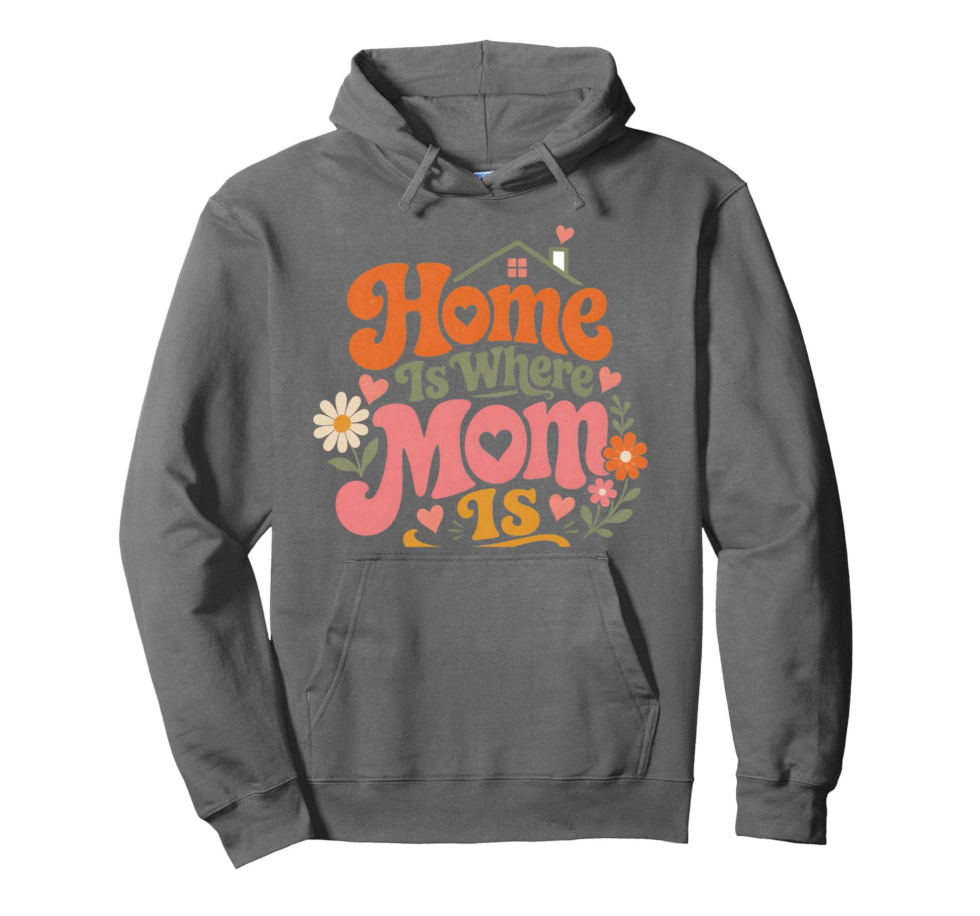 Home Is Where Mom Is Mothers Day Art Hoodie - Minimalist Print for Adults - T-Shirt, Sweatshirt, Hoodie