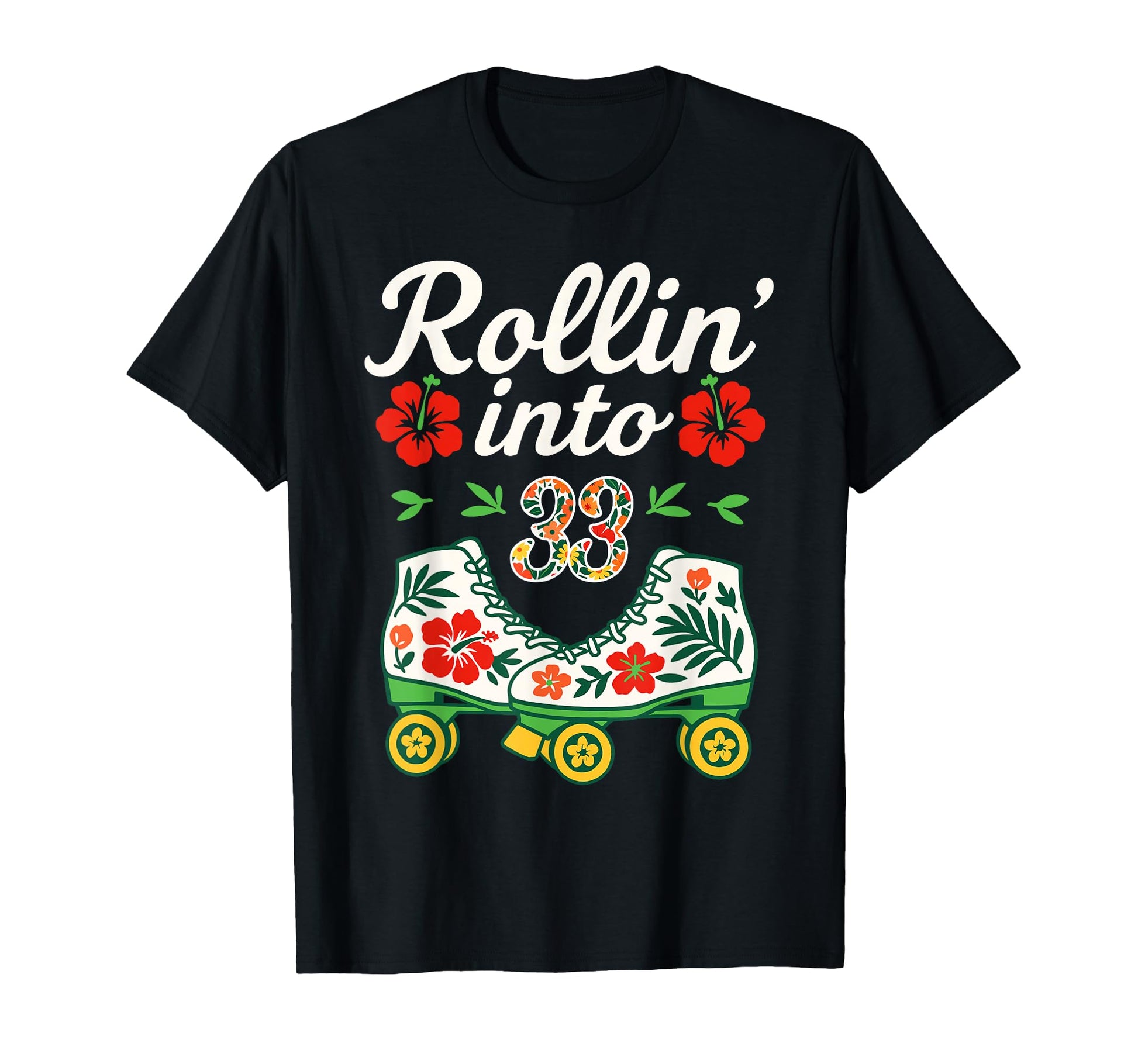 Roller Skate Floral Rollin Into 33 Art T-Shirt - Trendy Graphic Men Women - T-Shirt, Sweatshirt, Hoodie